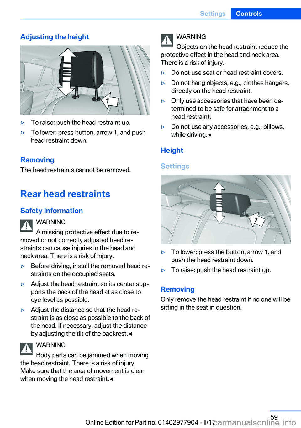 BMW X4 2018 Workshop Manual �A�d�j�u�s�t�i�n�g��t�h�e��h�e�i�g�h�t'y�T�o� �r�a�i�s�e�:� �p�u�s�h� �t�h�e� �h�e�a�d� �r�e�s�t�r�a�i�n�t� �u�p�.'y�T�o� �l�o�w�e�r�:� �p�r�e�s�s� �b�u�t�t�o�n�,� �a�r�r�o�w� �1�,� �a�n�d� 