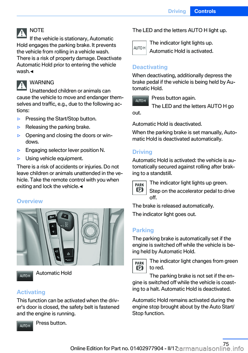 BMW X4 2018 Manual PDF �N�O�T�E
�I�f� �t�h�e� �v�e�h�i�c�l�e� �i�s� �s�t�a�t�i�o�n�a�r�y�,� �A�u�t�o�m�a�t�i�c
�H�o�l�d� �e�n�g�a�g�e�s� �t�h�e� �p�a�r�k�i�n�g� �b�r�a�k�e�.� �I�t� �p�r�e�v�e�n�t�s
�t�h�e� �v�e�h�i�c�l�e� �
