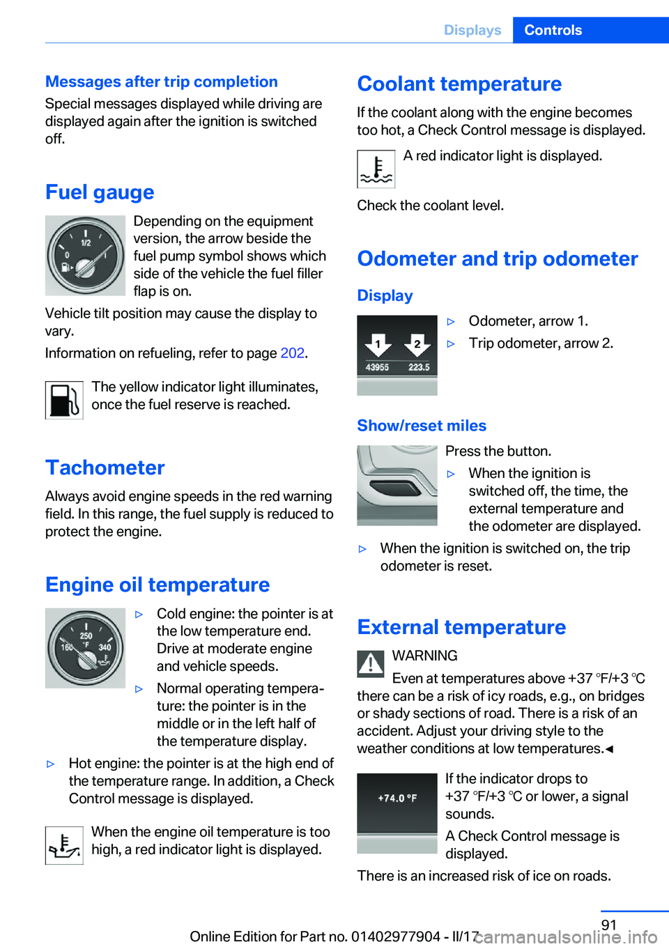 BMW X4 2018  Owners Manual �M�e�s�s�a�g�e�s��a�f�t�e�r��t�r�i�p��c�o�m�p�l�e�t�i�o�n�S�p�e�c�i�a�l� �m�e�s�s�a�g�e�s� �d�i�s�p�l�a�y�e�d� �w�h�i�l�e� �d�r�i�v�i�n�g� �a�r�e
�d�i�s�p�l�a�y�e�d� �a�g�a�i�n� �a�f�t�e�r� �t�h�e�