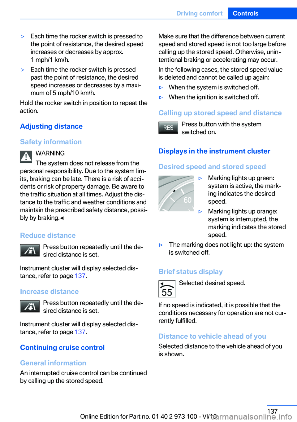 BMW X4 2017  Owners Manual 'y�E�a�c�h� �t�i�m�e� �t�h�e� �r�o�c�k�e�r� �s�w�i�t�c�h� �i�s� �p�r�e�s�s�e�d� �t�o
�t�h�e� �p�o�i�n�t� �o�f� �r�e�s�i�s�t�a�n�c�e�,� �t�h�e� �d�e�s�i�r�e�d� �s�p�e�e�d �i�n�c�r�e�a�s�e�s� �o�r� 