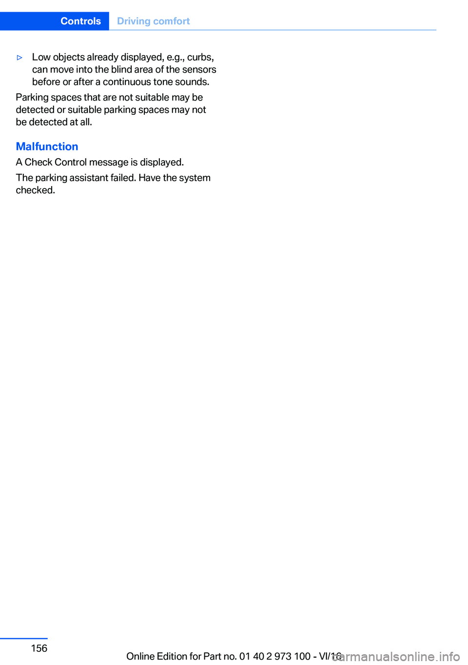 BMW X4 2017  Owners Manual 'y�L�o�w� �o�b�j�e�c�t�s� �a�l�r�e�a�d�y� �d�i�s�p�l�a�y�e�d�,� �e�.�g�.�,� �c�u�r�b�s�,
�c�a�n� �m�o�v�e� �i�n�t�o� �t�h�e� �b�l�i�n�d� �a�r�e�a� �o�f� �t�h�e� �s�e�n�s�o�r�s
�b�e�f�o�r�e� �o�r� 