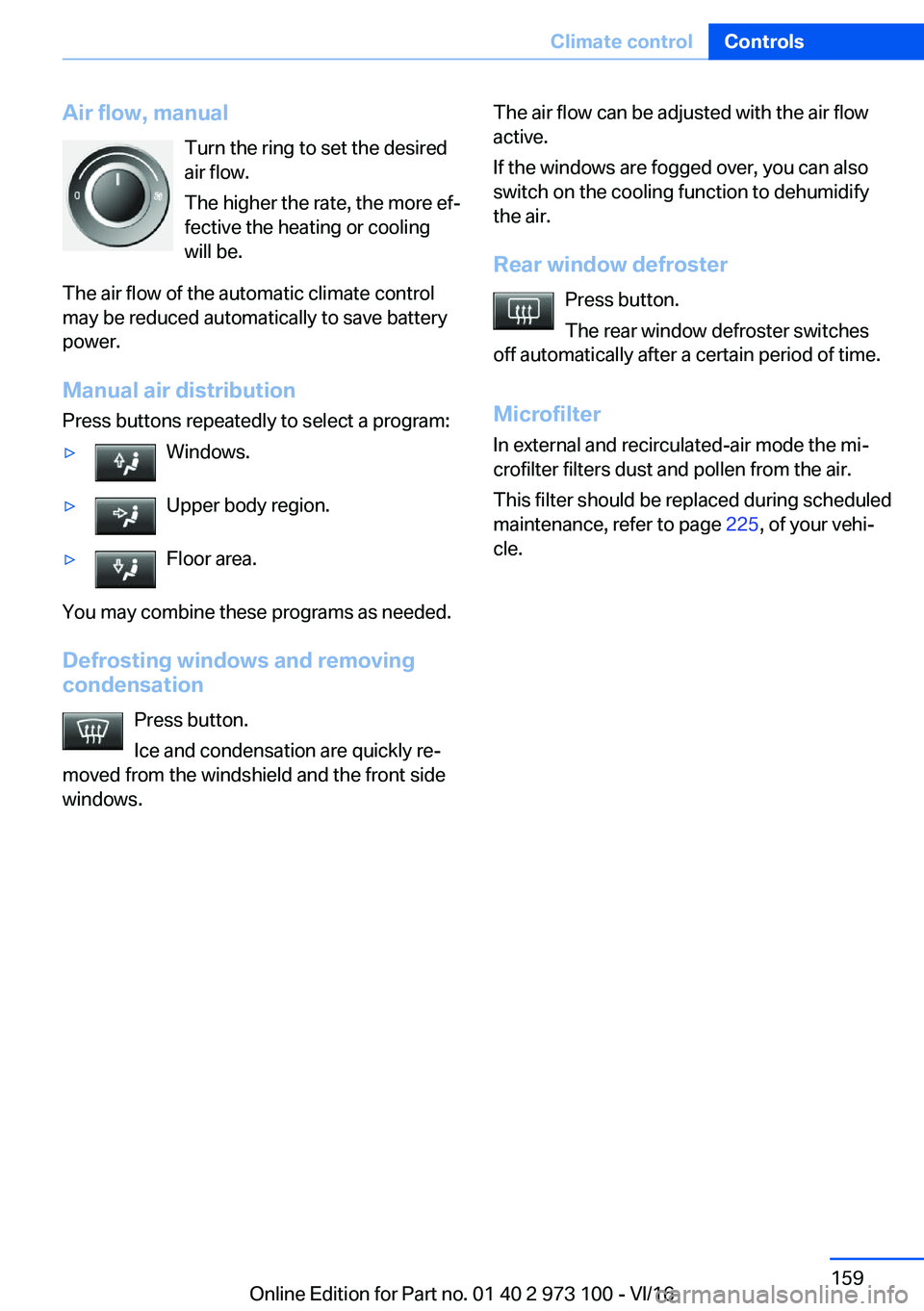 BMW X4 2017  Owners Manual �A�i�r��f�l�o�w�,��m�a�n�u�a�l�T�u�r�n� �t�h�e� �r�i�n�g� �t�o� �s�e�t� �t�h�e� �d�e�s�i�r�e�d
�a�i�r� �f�l�o�w�.
�T�h�e� �h�i�g�h�e�r� �t�h�e� �r�a�t�e�,� �t�h�e� �m�o�r�e� �e�fj �f�e�c�t�i�v�e� �