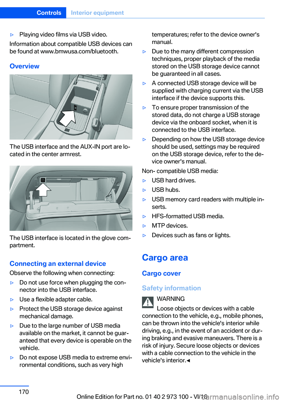BMW X4 2017  Owners Manual 'y�P�l�a�y�i�n�g� �v�i�d�e�o� �f�i�l�m�s� �v�i�a� �U�S�B� �v�i�d�e�o�.
�I�n�f�o�r�m�a�t�i�o�n� �a�b�o�u�t� �c�o�m�p�a�t�i�b�l�e� �U�S�B� �d�e�v�i�c�e�s� �c�a�n�b�e� �f�o�u�n�d� �a�t� �w�w�w�.�b�m�