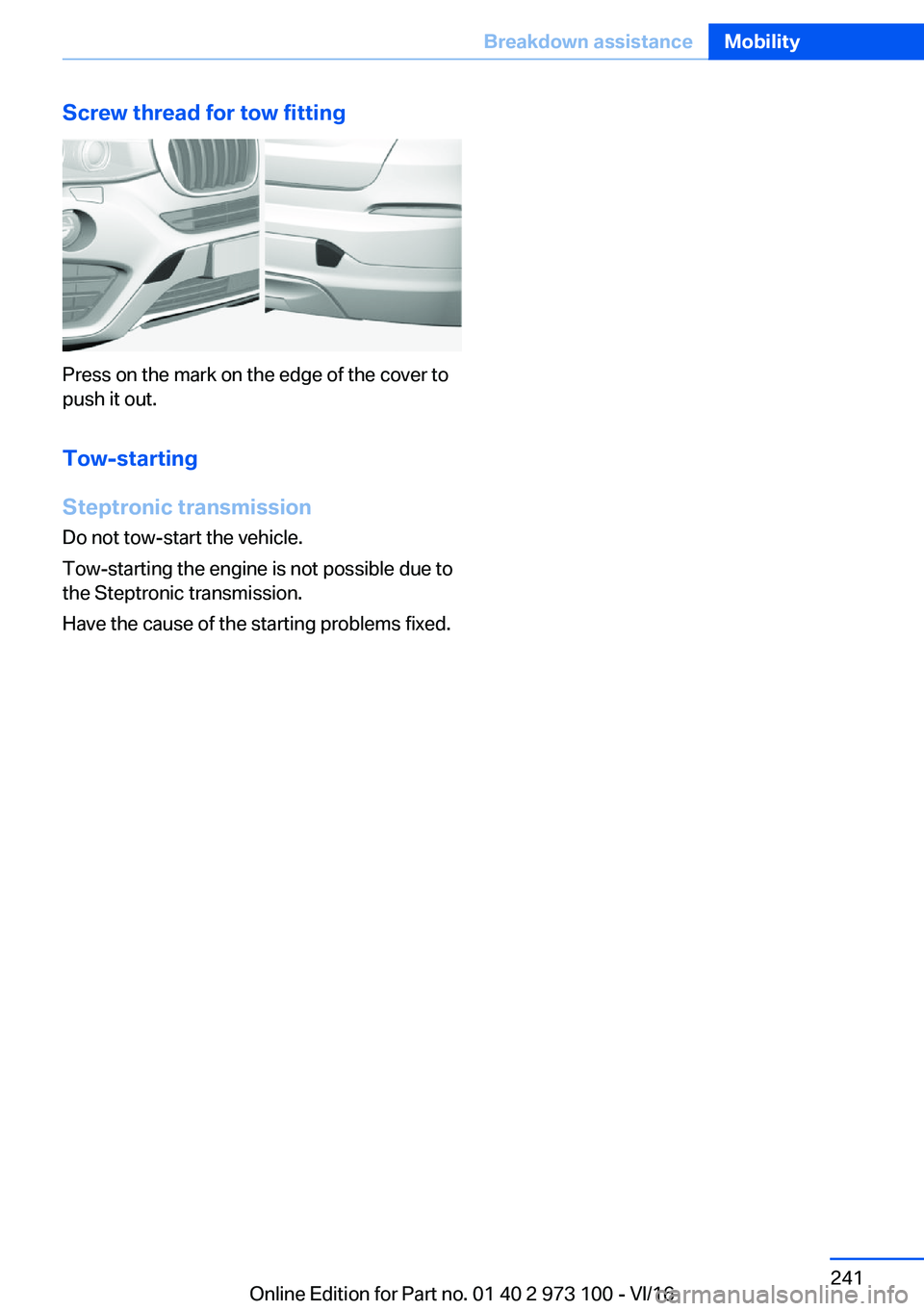 BMW X4 2017  Owners Manual �S�c�r�e�w��t�h�r�e�a�d��f�o�r��t�o�w��f�i�t�t�i�n�g
�P�r�e�s�s� �o�n� �t�h�e� �m�a�r�k� �o�n� �t�h�e� �e�d�g�e� �o�f� �t�h�e� �c�o�v�e�r� �t�o�p�u�s�h� �i�t� �o�u�t�.
�T�o�w�-�s�t�a�r�t�i�n�g
�S�
