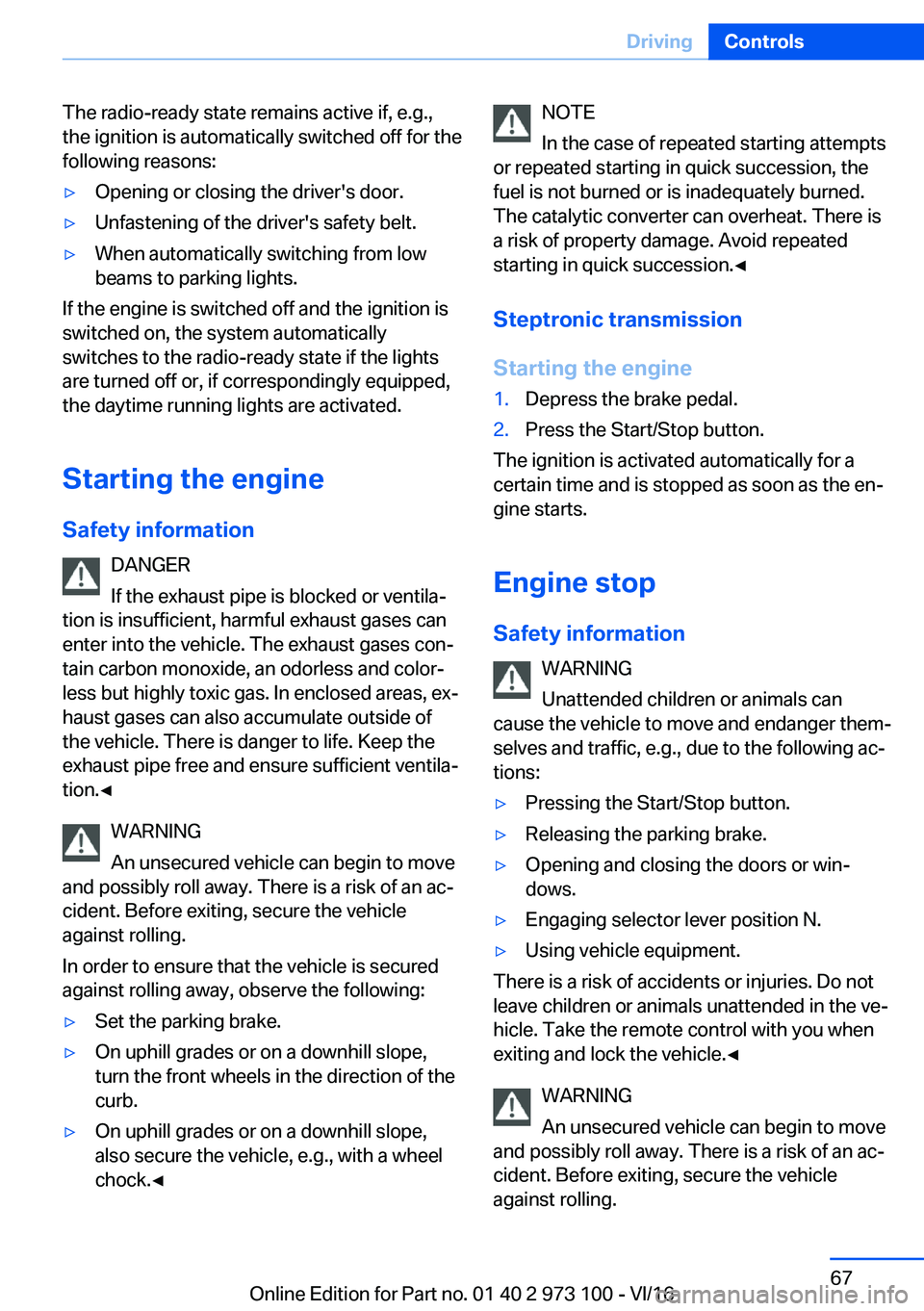 BMW X4 2017 Repair Manual �T�h�e� �r�a�d�i�o�-�r�e�a�d�y� �s�t�a�t�e� �r�e�m�a�i�n�s� �a�c�t�i�v�e� �i�f�,� �e�.�g�.�,�t�h�e� �i�g�n�i�t�i�o�n� �i�s� �a�u�t�o�m�a�t�i�c�a�l�l�y� �s�w�i�t�c�h�e�d� �o�f�f� �f�o�r� �t�h�e�f�o�l�l