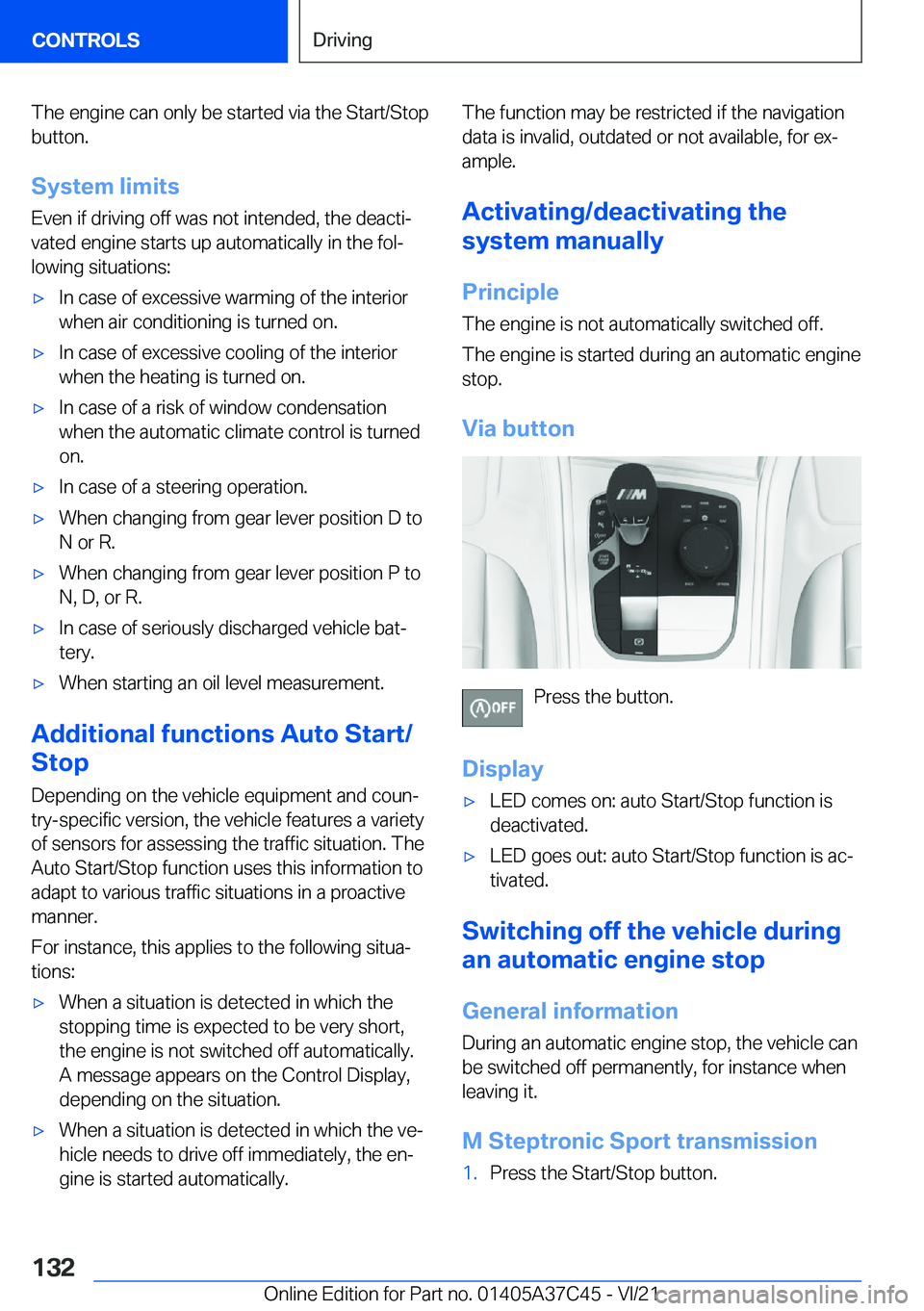 BMW X4 M 2022  Owners Manual �T�h�e��e�n�g�i�n�e��c�a�n��o�n�l�y��b�e��s�t�a�r�t�e�d��v�i�a��t�h�e��S�t�a�r�t�/�S�t�o�p�b�u�t�t�o�n�.
�S�y�s�t�e�m��l�i�m�i�t�s
�E�v�e�n��i�f��d�r�i�v�i�n�g��o�f�f��w�a�s��n�o�t��i�n