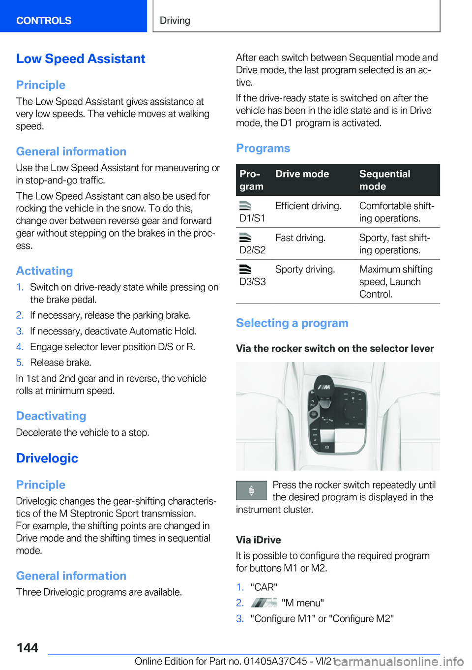 BMW X4 M 2022  Owners Manual �L�o�w��S�p�e�e�d��A�s�s�i�s�t�a�n�t
�P�r�i�n�c�i�p�l�e
�T�h�e��L�o�w��S�p�e�e�d��A�s�s�i�s�t�a�n�t��g�i�v�e�s��a�s�s�i�s�t�a�n�c�e��a�t
�v�e�r�y��l�o�w��s�p�e�e�d�s�.��T�h�e��v�e�h�i�c�l�