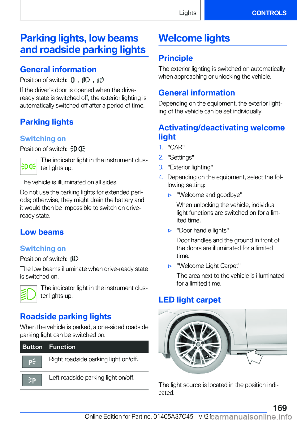 BMW X4 M 2022  Owners Manual �P�a�r�k�i�n�g��l�i�g�h�t�s�,��l�o�w��b�e�a�m�s�a�n�d��r�o�a�d�s�i�d�e��p�a�r�k�i�n�g��l�i�g�h�t�s
�G�e�n�e�r�a�l��i�n�f�o�r�m�a�t�i�o�n �P�o�s�i�t�i�o�n��o�f��s�w�i�t�c�h�:��
���,����