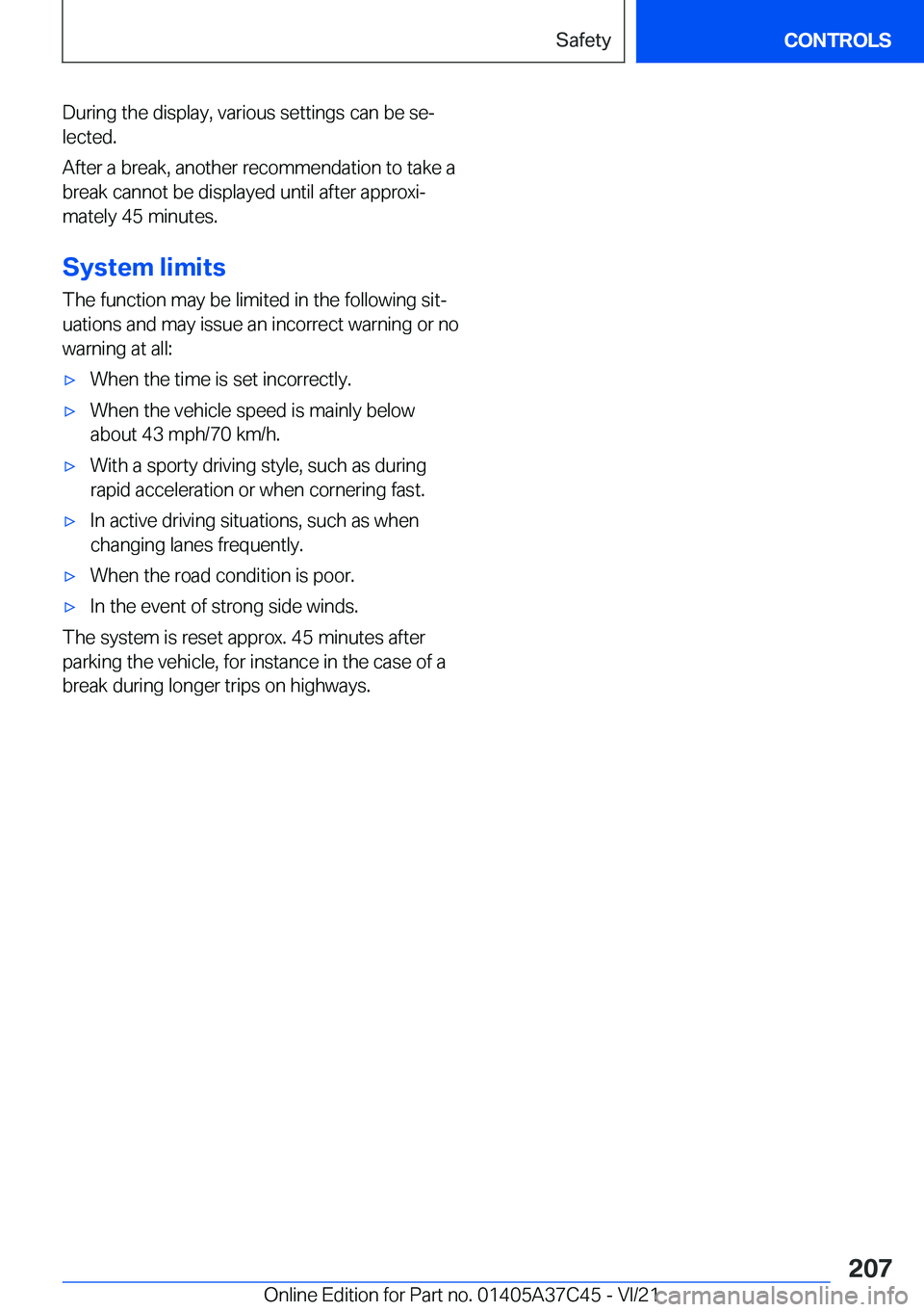 BMW X4 M 2022  Owners Manual �D�u�r�i�n�g��t�h�e��d�i�s�p�l�a�y�,��v�a�r�i�o�u�s��s�e�t�t�i�n�g�s��c�a�n��b�e��s�e#j
�l�e�c�t�e�d�.
�A�f�t�e�r��a��b�r�e�a�k�,��a�n�o�t�h�e�r��r�e�c�o�m�m�e�n�d�a�t�i�o�n��t�o��t�a�k�e