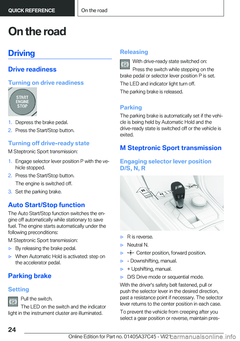 BMW X4 M 2022 Owners Manual �O�n��t�h�e��r�o�a�d�D�r�i�v�i�n�g
�D�r�i�v�e��r�e�a�d�i�n�e�s�s
�T�u�r�n�i�n�g��o�n��d�r�i�v�e��r�e�a�d�i�n�e�s�s
�1�.�D�e�p�r�e�s�s��t�h�e��b�r�a�k�e��p�e�d�a�l�.�2�.�P�r�e�s�s��t�h�e��S�