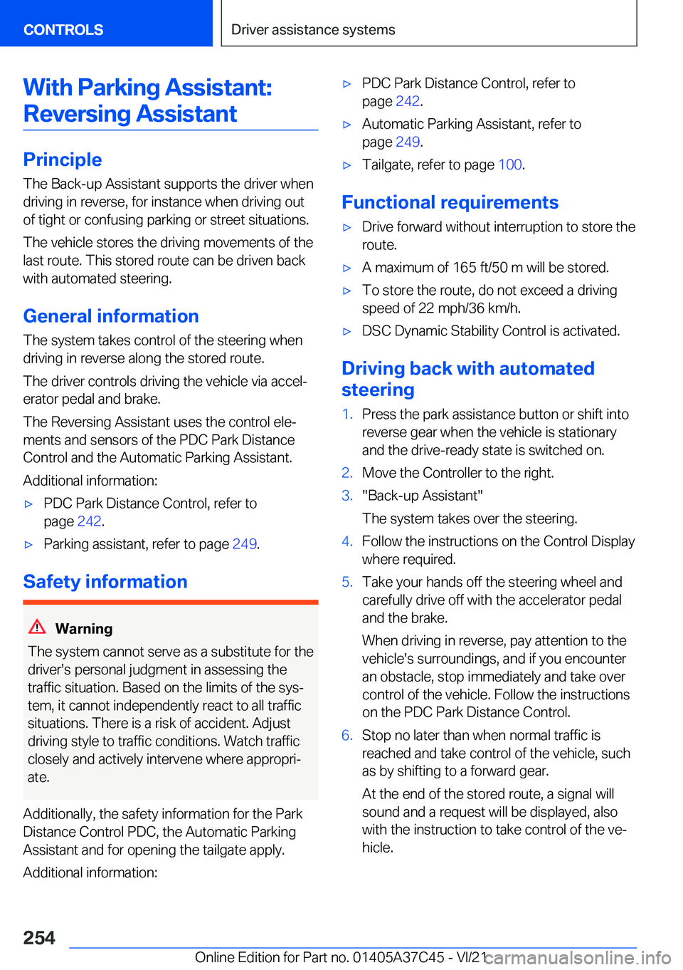 BMW X4 M 2022  Owners Manual �W�i�t�h��P�a�r�k�i�n�g��A�s�s�i�s�t�a�n�t�:�R�e�v�e�r�s�i�n�g��A�s�s�i�s�t�a�n�t
�P�r�i�n�c�i�p�l�e
�T�h�e��B�a�c�k�-�u�p��A�s�s�i�s�t�a�n�t��s�u�p�p�o�r�t�s��t�h�e��d�r�i�v�e�r��w�h�e�n
�d�
