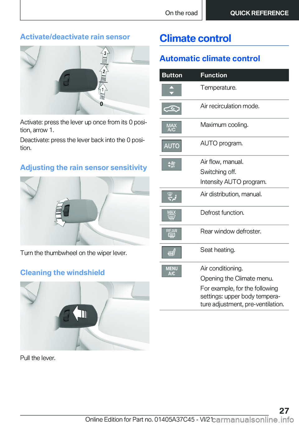 BMW X4 M 2022 Owners Manual �A�c�t�i�v�a�t�e�/�d�e�a�c�t�i�v�a�t�e��r�a�i�n��s�e�n�s�o�r
�A�c�t�i�v�a�t�e�:��p�r�e�s�s��t�h�e��l�e�v�e�r��u�p��o�n�c�e��f�r�o�m��i�t�s��0��p�o�s�i#j
�t�i�o�n�,��a�r�r�o�w��1�.
�D�e�a�