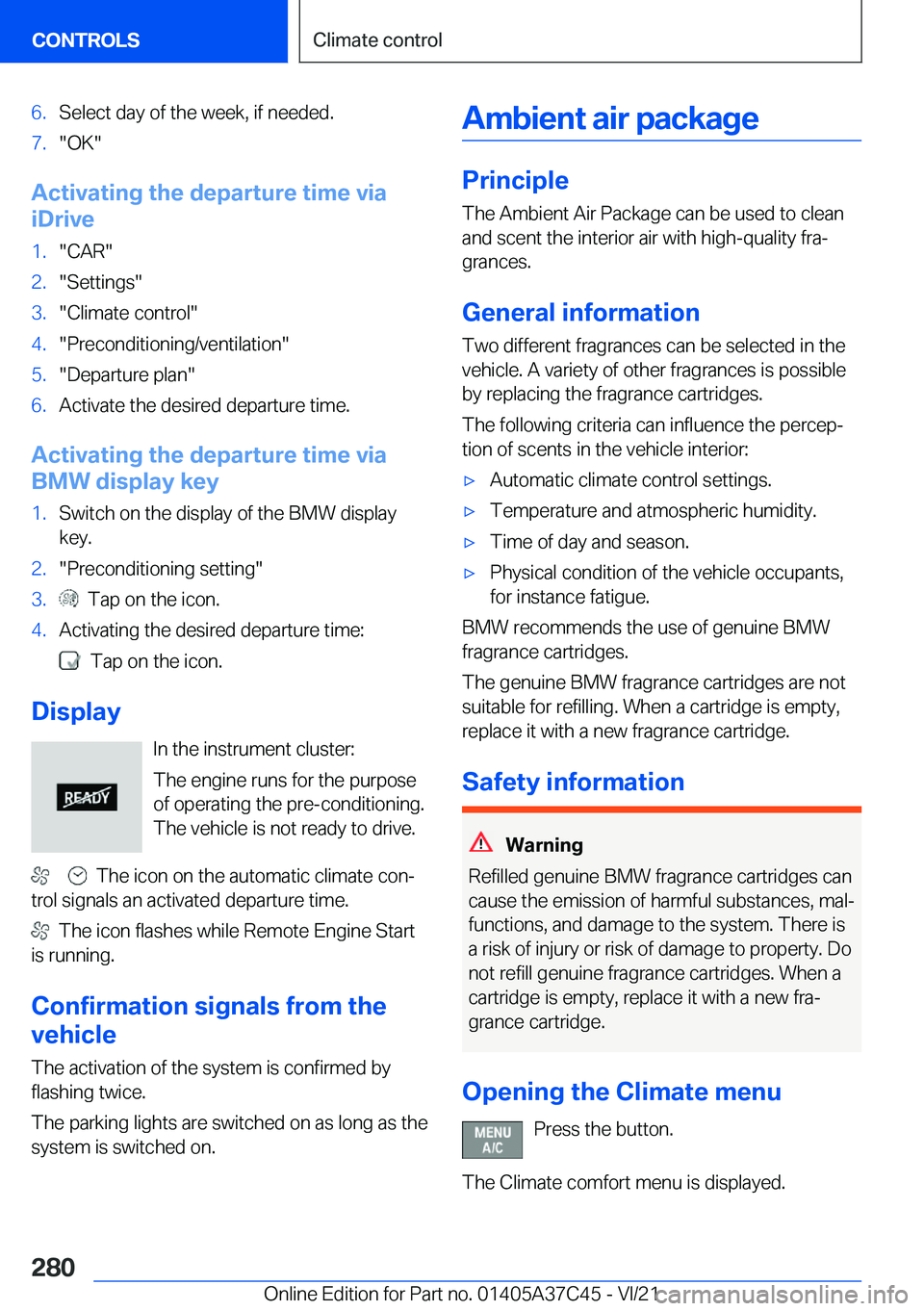 BMW X4 M 2022  Owners Manual �6�.�S�e�l�e�c�t��d�a�y��o�f��t�h�e��w�e�e�k�,��i�f��n�e�e�d�e�d�.�7�.�"�O�K�"
�A�c�t�i�v�a�t�i�n�g��t�h�e��d�e�p�a�r�t�u�r�e��t�i�m�e��v�i�a
�i�D�r�i�v�e
�1�.�"�C�A�R�"�2�.�