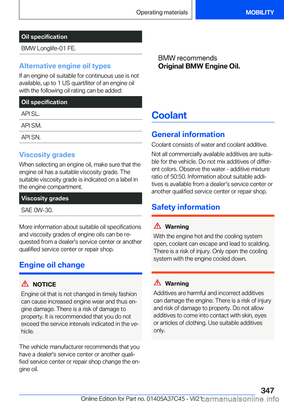 BMW X4 M 2022  Owners Manual �O�i�l��s�p�e�c�i�f�i�c�a�t�i�o�n�B�M�W��L�o�n�g�l�i�f�e�-�0�1��F�E�.
�A�l�t�e�r�n�a�t�i�v�e��e�n�g�i�n�e��o�i�l��t�y�p�e�s�I�f��a�n��e�n�g�i�n�e��o�i�l��s�u�i�t�a�b�l�e��f�o�r��c�o�n�t�i�