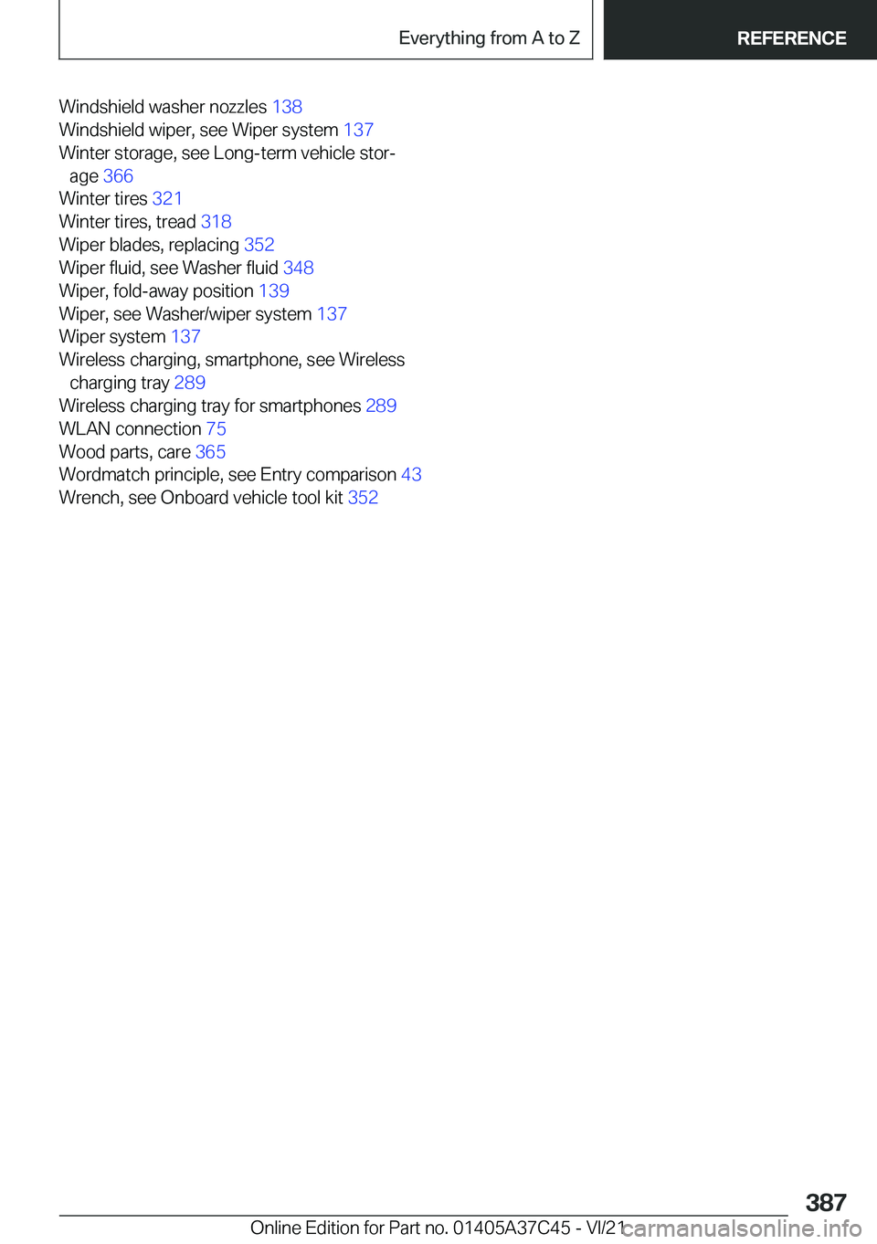 BMW X4 M 2022  Owners Manual �W�i�n�d�s�h�i�e�l�d��w�a�s�h�e�r��n�o�z�z�l�e�s��1�3�8�
�W�i�n�d�s�h�i�e�l�d��w�i�p�e�r�,��s�e�e��W�i�p�e�r��s�y�s�t�e�m� �1�3�7�
�W�i�n�t�e�r��s�t�o�r�a�g�e�,��s�e�e��L�o�n�g�-�t�e�r�m�