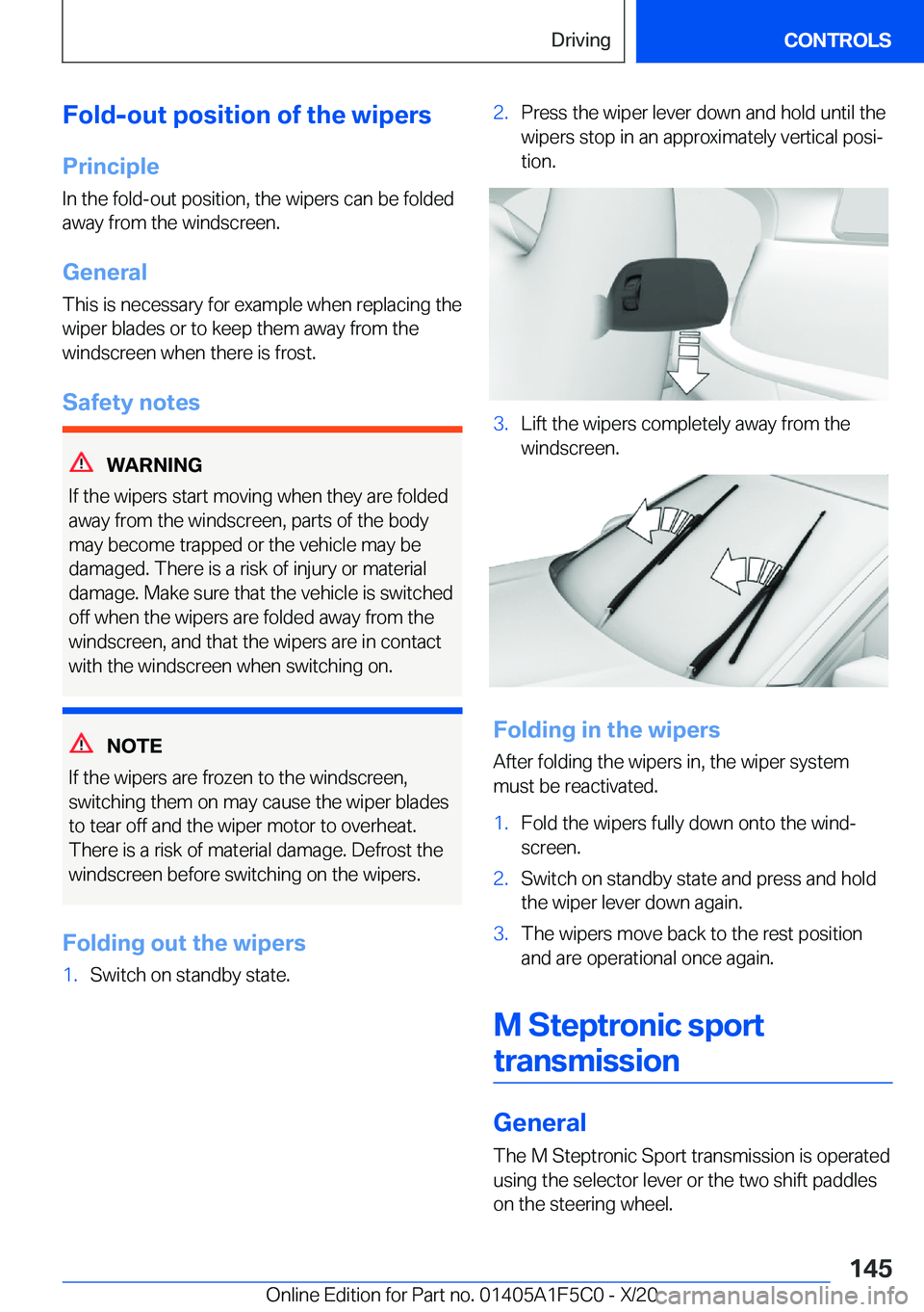 BMW X4 M 2021  Owners Manual �F�o�l�d�-�o�u�t��p�o�s�i�t�i�o�n��o�f��t�h�e��w�i�p�e�r�s�P�r�i�n�c�i�p�l�e
�I�n��t�h�e��f�o�l�d�-�o�u�t��p�o�s�i�t�i�o�n�,��t�h�e��w�i�p�e�r�s��c�a�n��b�e��f�o�l�d�e�d
�a�w�a�y��f�r�o�m