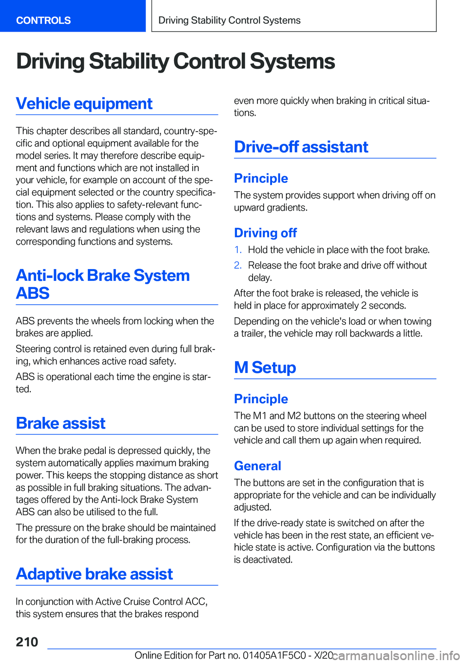 BMW X4 M 2021  Owners Manual �D�r�i�v�i�n�g��S�t�a�b�i�l�i�t�y��C�o�n�t�r�o�l��S�y�s�t�e�m�s�V�e�h�i�c�l�e��e�q�u�i�p�m�e�n�t
�T�h�i�s��c�h�a�p�t�e�r��d�e�s�c�r�i�b�e�s��a�l�l��s�t�a�n�d�a�r�d�,��c�o�u�n�t�r�y�-�s�p�ej�