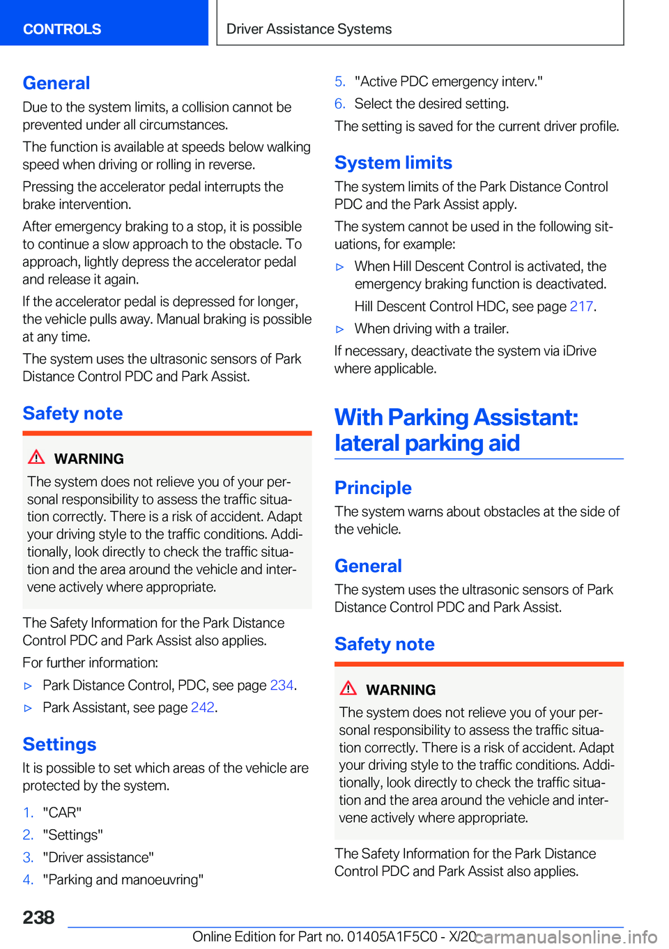 BMW X4 M 2021  Owners Manual �G�e�n�e�r�a�l
�D�u�e��t�o��t�h�e��s�y�s�t�e�m��l�i�m�i�t�s�,��a��c�o�l�l�i�s�i�o�n��c�a�n�n�o�t��b�e
�p�r�e�v�e�n�t�e�d��u�n�d�e�r��a�l�l��c�i�r�c�u�m�s�t�a�n�c�e�s�.
�T�h�e��f�u�n�c�t�i�