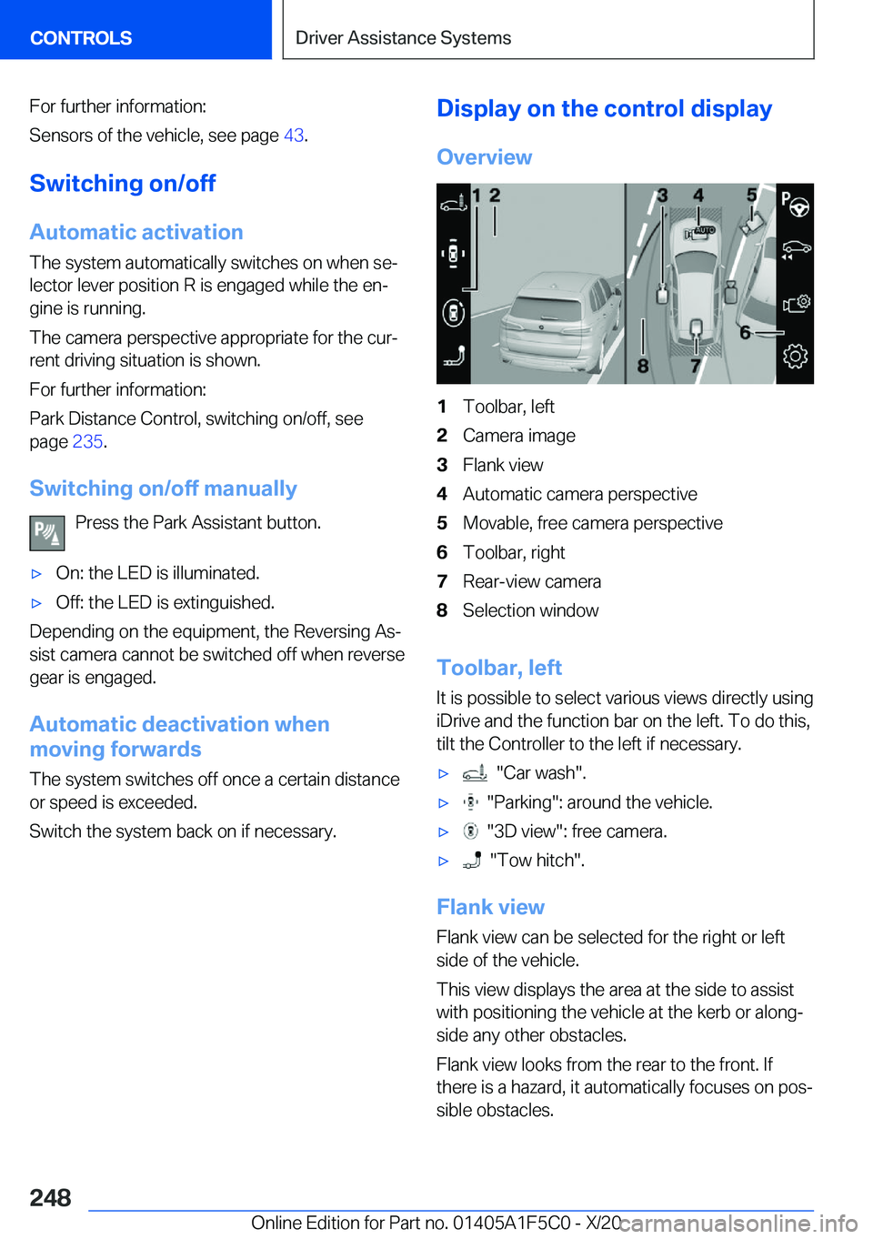 BMW X4 M 2021  Owners Manual �F�o�r��f�u�r�t�h�e�r��i�n�f�o�r�m�a�t�i�o�n�:
�S�e�n�s�o�r�s��o�f��t�h�e��v�e�h�i�c�l�e�,��s�e�e��p�a�g�e� �4�3�.
�S�w�i�t�c�h�i�n�g��o�n�/�o�f�f
�A�u�t�o�m�a�t�i�c��a�c�t�i�v�a�t�i�o�n �T�