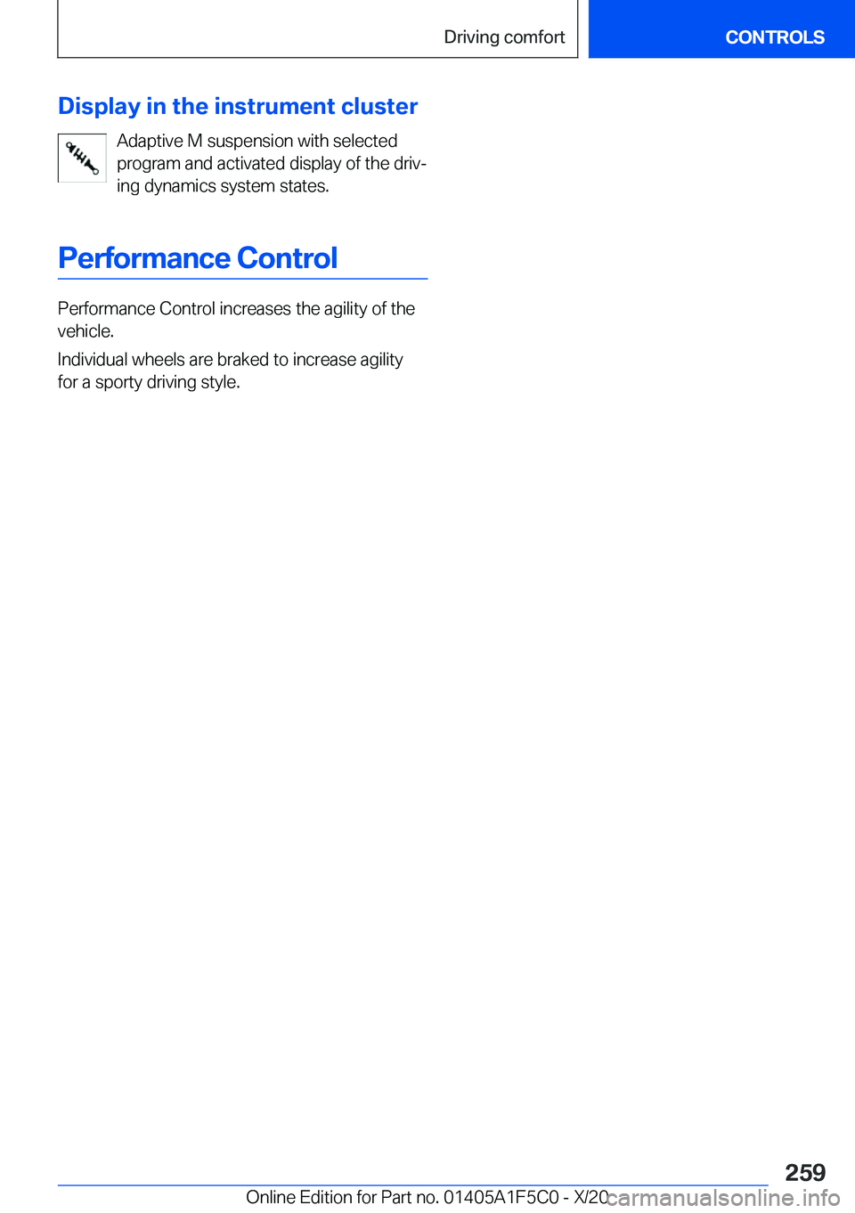 BMW X4 M 2021  Owners Manual �D�i�s�p�l�a�y��i�n��t�h�e��i�n�s�t�r�u�m�e�n�t��c�l�u�s�t�e�r�A�d�a�p�t�i�v�e��M��s�u�s�p�e�n�s�i�o�n��w�i�t�h��s�e�l�e�c�t�e�d
�p�r�o�g�r�a�m��a�n�d��a�c�t�i�v�a�t�e�d��d�i�s�p�l�a�y��o�