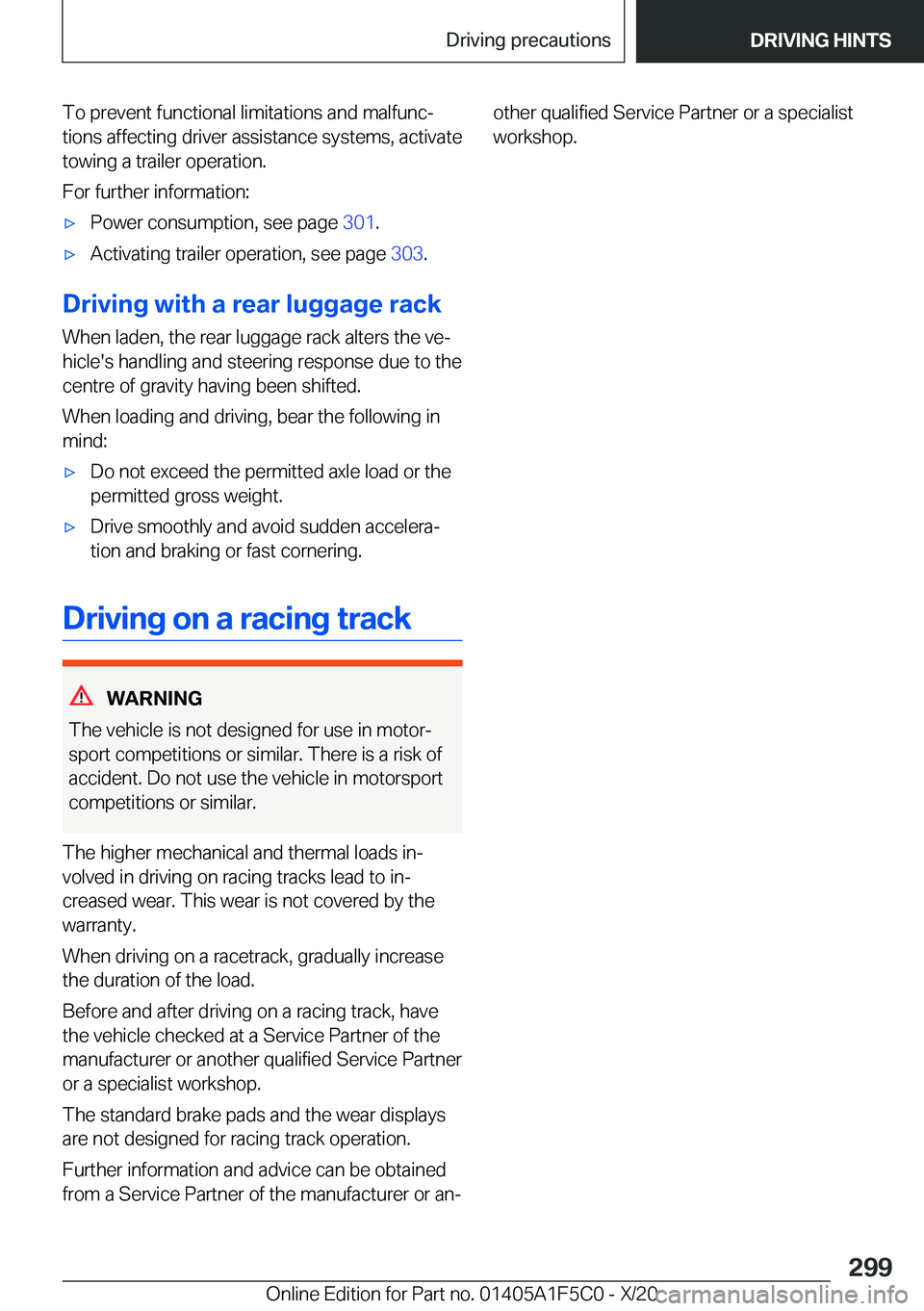 BMW X4 M 2021  Owners Manual �T�o��p�r�e�v�e�n�t��f�u�n�c�t�i�o�n�a�l��l�i�m�i�t�a�t�i�o�n�s��a�n�d��m�a�l�f�u�n�cj
�t�i�o�n�s��a�f�f�e�c�t�i�n�g��d�r�i�v�e�r��a�s�s�i�s�t�a�n�c�e��s�y�s�t�e�m�s�,��a�c�t�i�v�a�t�e
�t�o