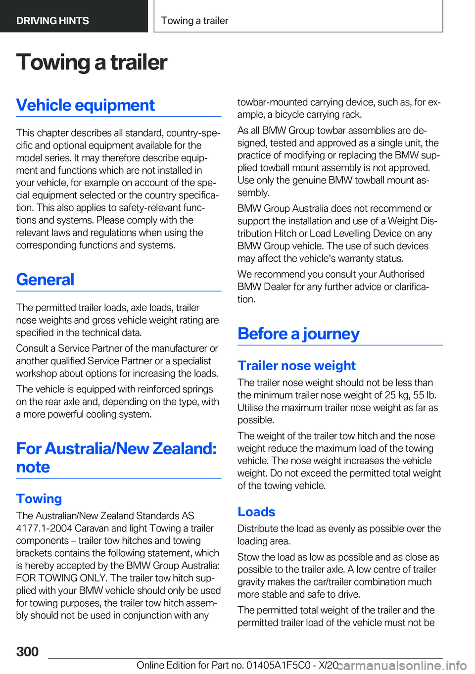 BMW X4 M 2021  Owners Manual �T�o�w�i�n�g��a��t�r�a�i�l�e�r�V�e�h�i�c�l�e��e�q�u�i�p�m�e�n�t
�T�h�i�s��c�h�a�p�t�e�r��d�e�s�c�r�i�b�e�s��a�l�l��s�t�a�n�d�a�r�d�,��c�o�u�n�t�r�y�-�s�p�ej�c�i�f�i�c��a�n�d��o�p�t�i�o�n�a�