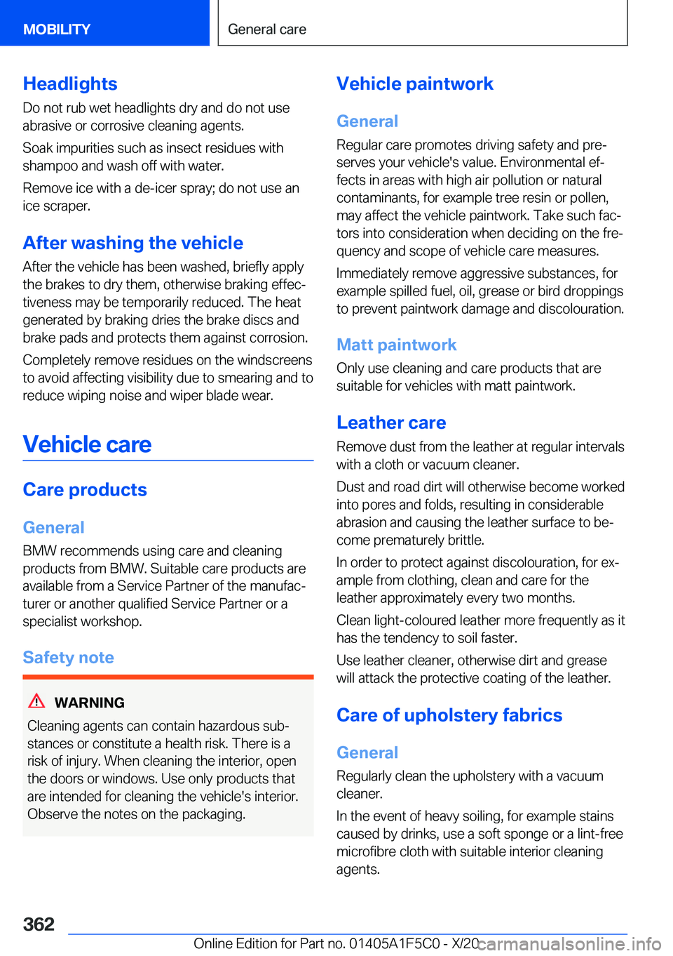 BMW X4 M 2021  Owners Manual �H�e�a�d�l�i�g�h�t�s�D�o��n�o�t��r�u�b��w�e�t��h�e�a�d�l�i�g�h�t�s��d�r�y��a�n�d��d�o��n�o�t��u�s�e�a�b�r�a�s�i�v�e��o�r��c�o�r�r�o�s�i�v�e��c�l�e�a�n�i�n�g��a�g�e�n�t�s�.
�S�o�a�k��i�m�