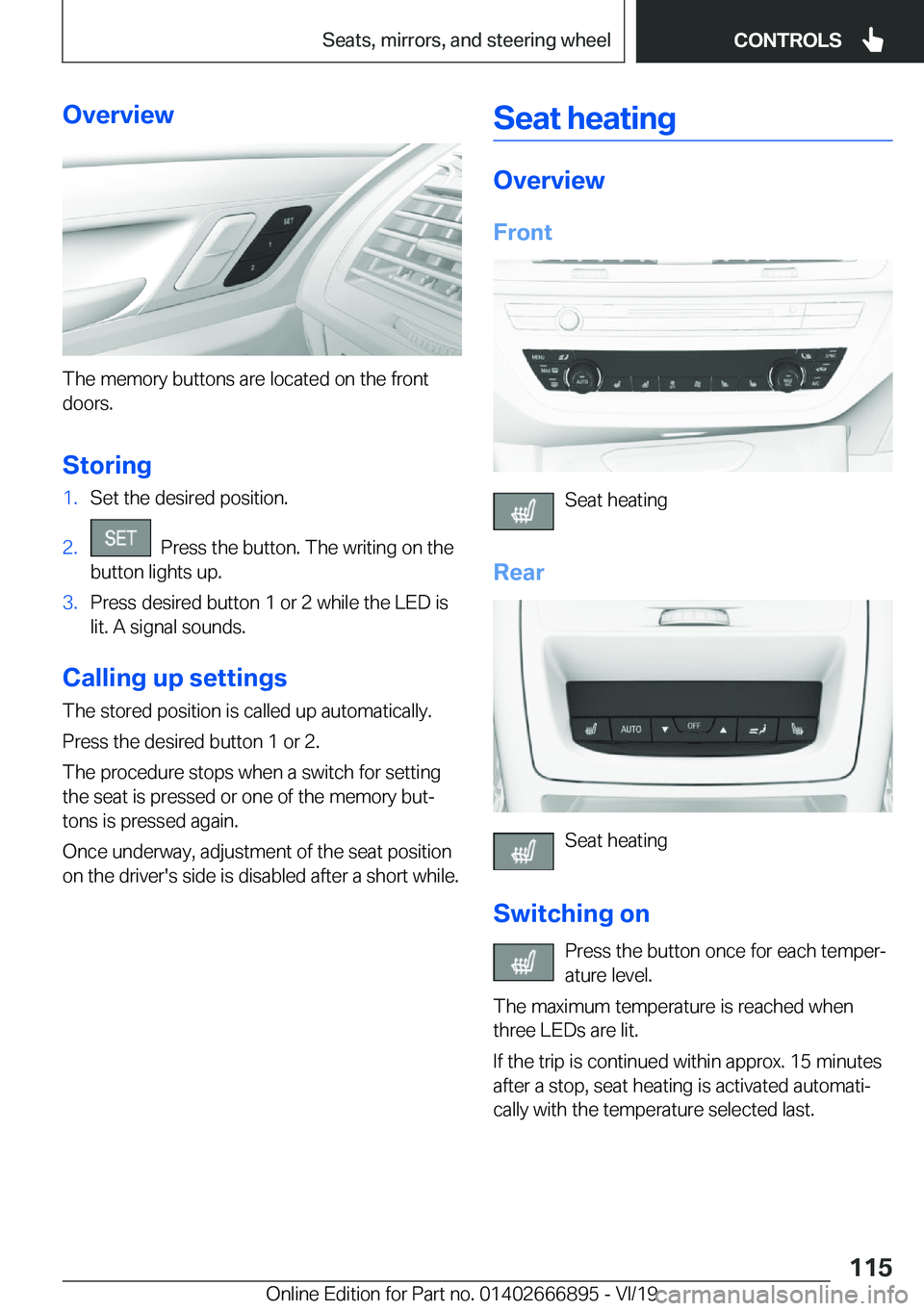 BMW X4 M 2020  Owners Manual �O�v�e�r�v�i�e�w
�T�h�e��m�e�m�o�r�y��b�u�t�t�o�n�s��a�r�e��l�o�c�a�t�e�d��o�n��t�h�e��f�r�o�n�t
�d�o�o�r�s�.
�S�t�o�r�i�n�g
�1�.�S�e�t��t�h�e��d�e�s�i�r�e�d��p�o�s�i�t�i�o�n�.�2�.���P�r�e