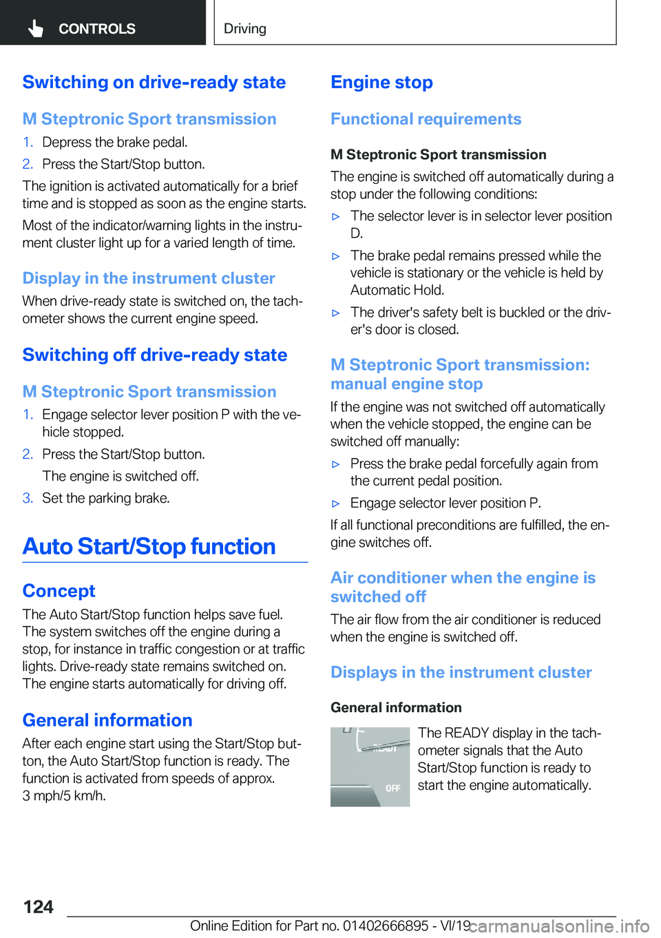 BMW X4 M 2020  Owners Manual �S�w�i�t�c�h�i�n�g��o�n��d�r�i�v�e�-�r�e�a�d�y��s�t�a�t�e
�M��S�t�e�p�t�r�o�n�i�c��S�p�o�r�t��t�r�a�n�s�m�i�s�s�i�o�n�1�.�D�e�p�r�e�s�s��t�h�e��b�r�a�k�e��p�e�d�a�l�.�2�.�P�r�e�s�s��t�h�e��