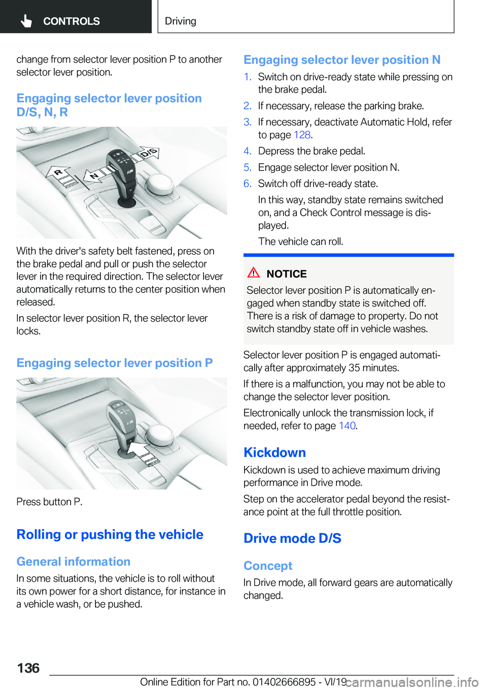 BMW X4 M 2020  Owners Manual �c�h�a�n�g�e��f�r�o�m��s�e�l�e�c�t�o�r��l�e�v�e�r��p�o�s�i�t�i�o�n��P��t�o��a�n�o�t�h�e�r�s�e�l�e�c�t�o�r��l�e�v�e�r��p�o�s�i�t�i�o�n�.
�E�n�g�a�g�i�n�g��s�e�l�e�c�t�o�r��l�e�v�e�r��p�o�s�