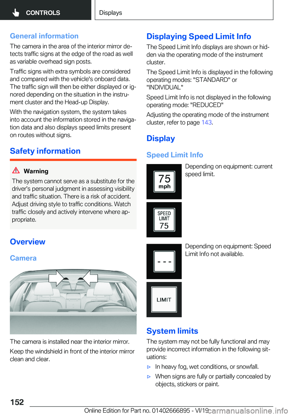 BMW X4 M 2020  Owners Manual �G�e�n�e�r�a�l��i�n�f�o�r�m�a�t�i�o�n�T�h�e��c�a�m�e�r�a��i�n��t�h�e��a�r�e�a��o�f��t�h�e��i�n�t�e�r�i�o�r��m�i�r�r�o�r��d�ej
�t�e�c�t�s��t�r�a�f�f�i�c��s�i�g�n�s��a�t��t�h�e��e�d�g�e�
