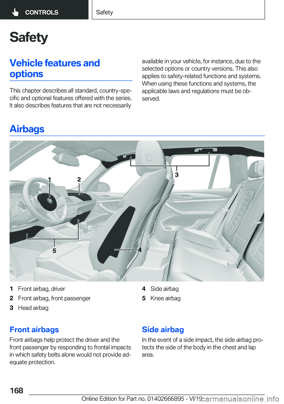 BMW X4 M 2020  Owners Manual �S�a�f�e�t�y�V�e�h�i�c�l�e��f�e�a�t�u�r�e�s��a�n�d�o�p�t�i�o�n�s
�T�h�i�s��c�h�a�p�t�e�r��d�e�s�c�r�i�b�e�s��a�l�l��s�t�a�n�d�a�r�d�,��c�o�u�n�t�r�y�-�s�p�ej�c�i�f�i�c��a�n�d��o�p�t�i�o�n�a�
