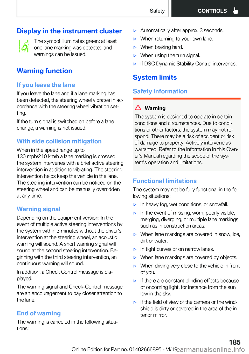 BMW X4 M 2020  Owners Manual �D�i�s�p�l�a�y��i�n��t�h�e��i�n�s�t�r�u�m�e�n�t��c�l�u�s�t�e�r�T�h�e��s�y�m�b�o�l��i�l�l�u�m�i�n�a�t�e�s��g�r�e�e�n�:��a�t��l�e�a�s�t
�o�n�e��l�a�n�e��m�a�r�k�i�n�g��w�a�s��d�e�t�e�c�t�e�