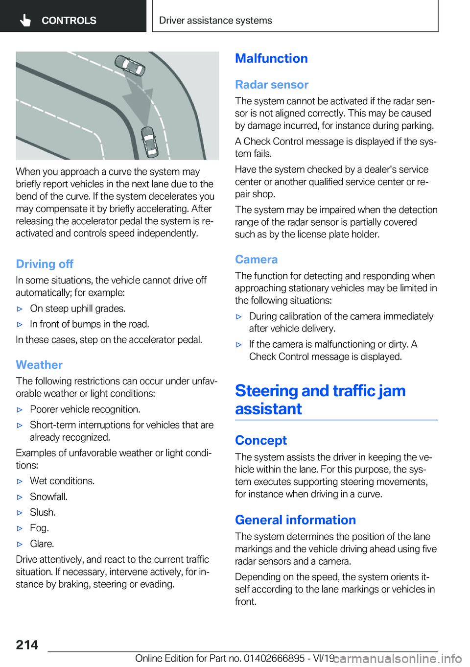 BMW X4 M 2020  Owners Manual �W�h�e�n��y�o�u��a�p�p�r�o�a�c�h��a��c�u�r�v�e��t�h�e��s�y�s�t�e�m��m�a�y
�b�r�i�e�f�l�y��r�e�p�o�r�t��v�e�h�i�c�l�e�s��i�n��t�h�e��n�e�x�t��l�a�n�e��d�u�e��t�o��t�h�e �b�e�n�d��o�f�