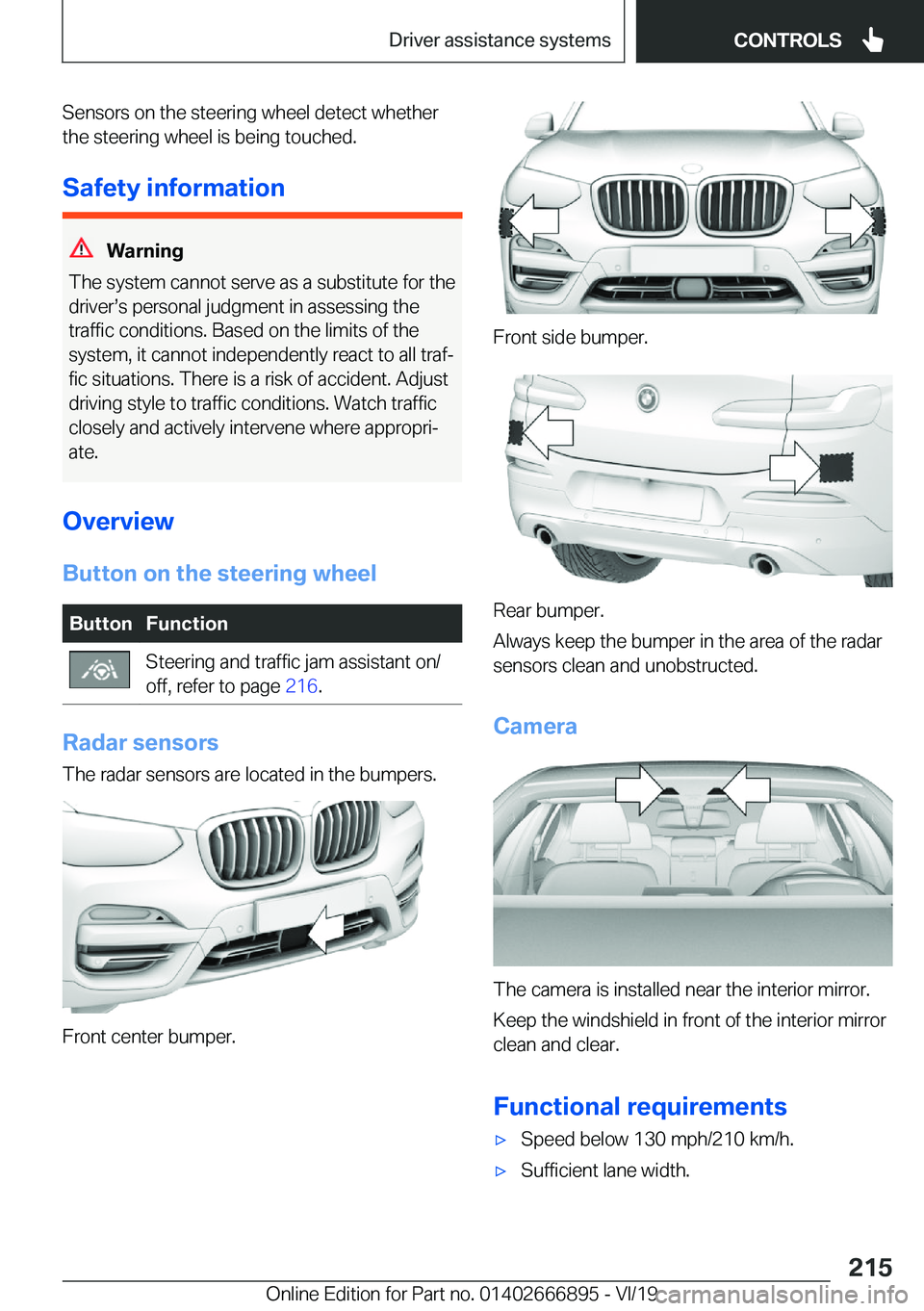 BMW X4 M 2020  Owners Manual �S�e�n�s�o�r�s��o�n��t�h�e��s�t�e�e�r�i�n�g��w�h�e�e�l��d�e�t�e�c�t��w�h�e�t�h�e�r
�t�h�e��s�t�e�e�r�i�n�g��w�h�e�e�l��i�s��b�e�i�n�g��t�o�u�c�h�e�d�.
�S�a�f�e�t�y��i�n�f�o�r�m�a�t�i�o�n
�