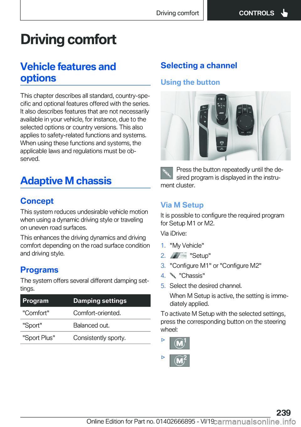 BMW X4 M 2020  Owners Manual �D�r�i�v�i�n�g��c�o�m�f�o�r�t�V�e�h�i�c�l�e��f�e�a�t�u�r�e�s��a�n�d�o�p�t�i�o�n�s
�T�h�i�s��c�h�a�p�t�e�r��d�e�s�c�r�i�b�e�s��a�l�l��s�t�a�n�d�a�r�d�,��c�o�u�n�t�r�y�-�s�p�ej�c�i�f�i�c��a�n�