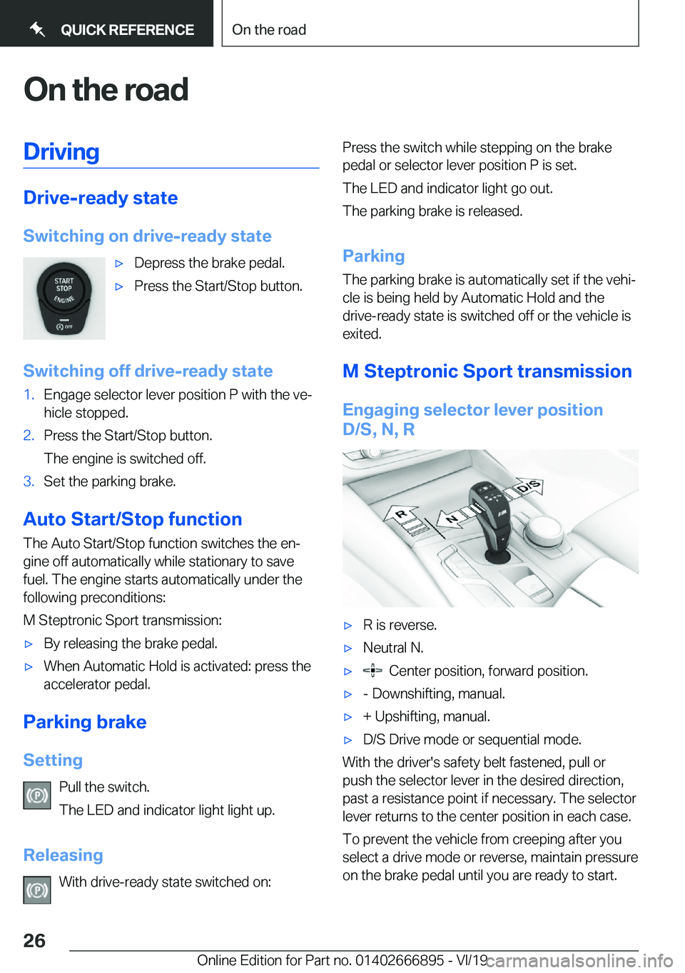 BMW X4 M 2020 Owners Manual �O�n��t�h�e��r�o�a�d�D�r�i�v�i�n�g
�D�r�i�v�e�-�r�e�a�d�y��s�t�a�t�e
�S�w�i�t�c�h�i�n�g��o�n��d�r�i�v�e�-�r�e�a�d�y��s�t�a�t�e
'x�D�e�p�r�e�s�s��t�h�e��b�r�a�k�e��p�e�d�a�l�.'x�P�r�e�