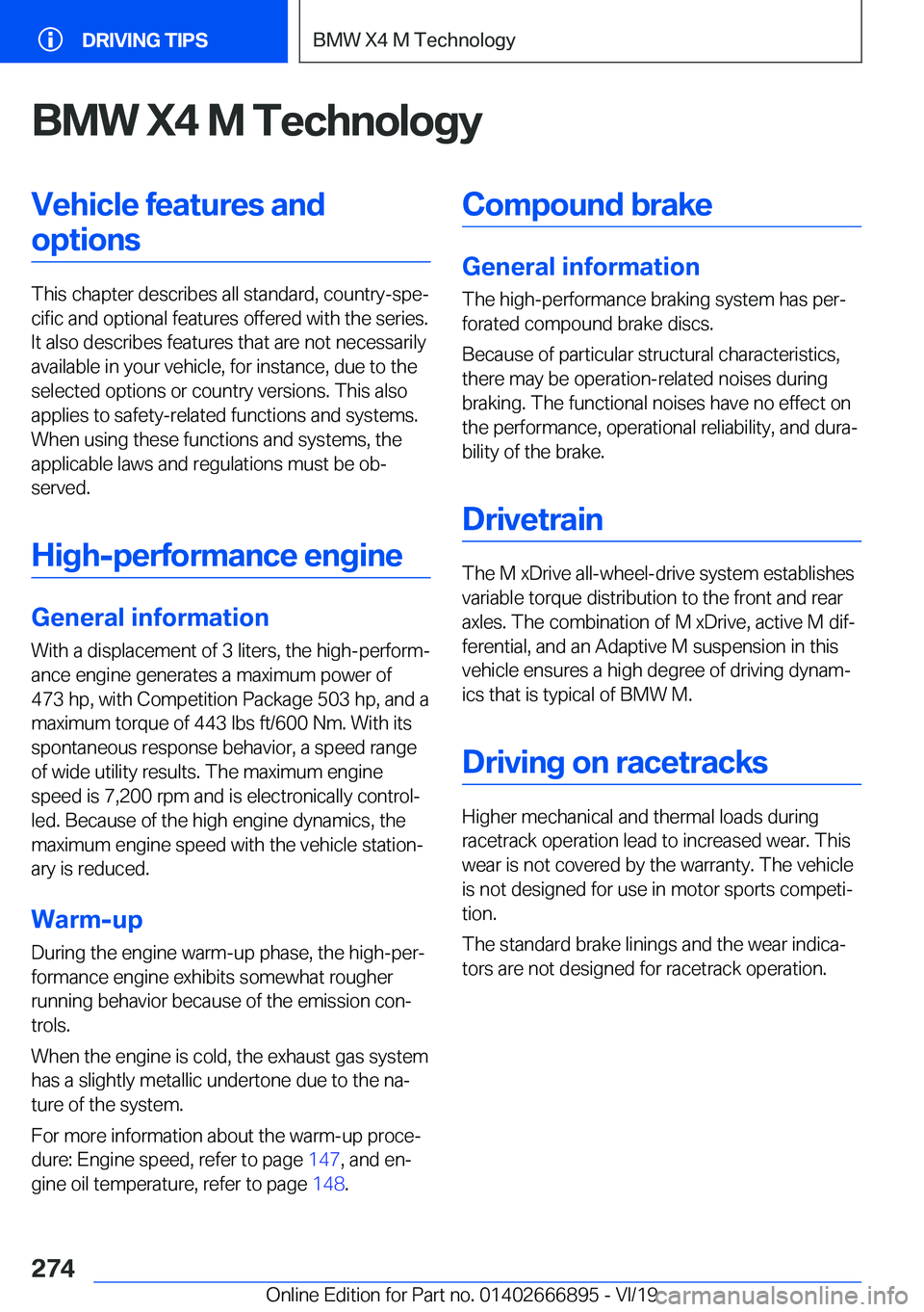BMW X4 M 2020  Owners Manual �B�M�W��X�4��M��T�e�c�h�n�o�l�o�g�y�V�e�h�i�c�l�e��f�e�a�t�u�r�e�s��a�n�d�o�p�t�i�o�n�s
�T�h�i�s��c�h�a�p�t�e�r��d�e�s�c�r�i�b�e�s��a�l�l��s�t�a�n�d�a�r�d�,��c�o�u�n�t�r�y�-�s�p�ej�c�i�f�i�