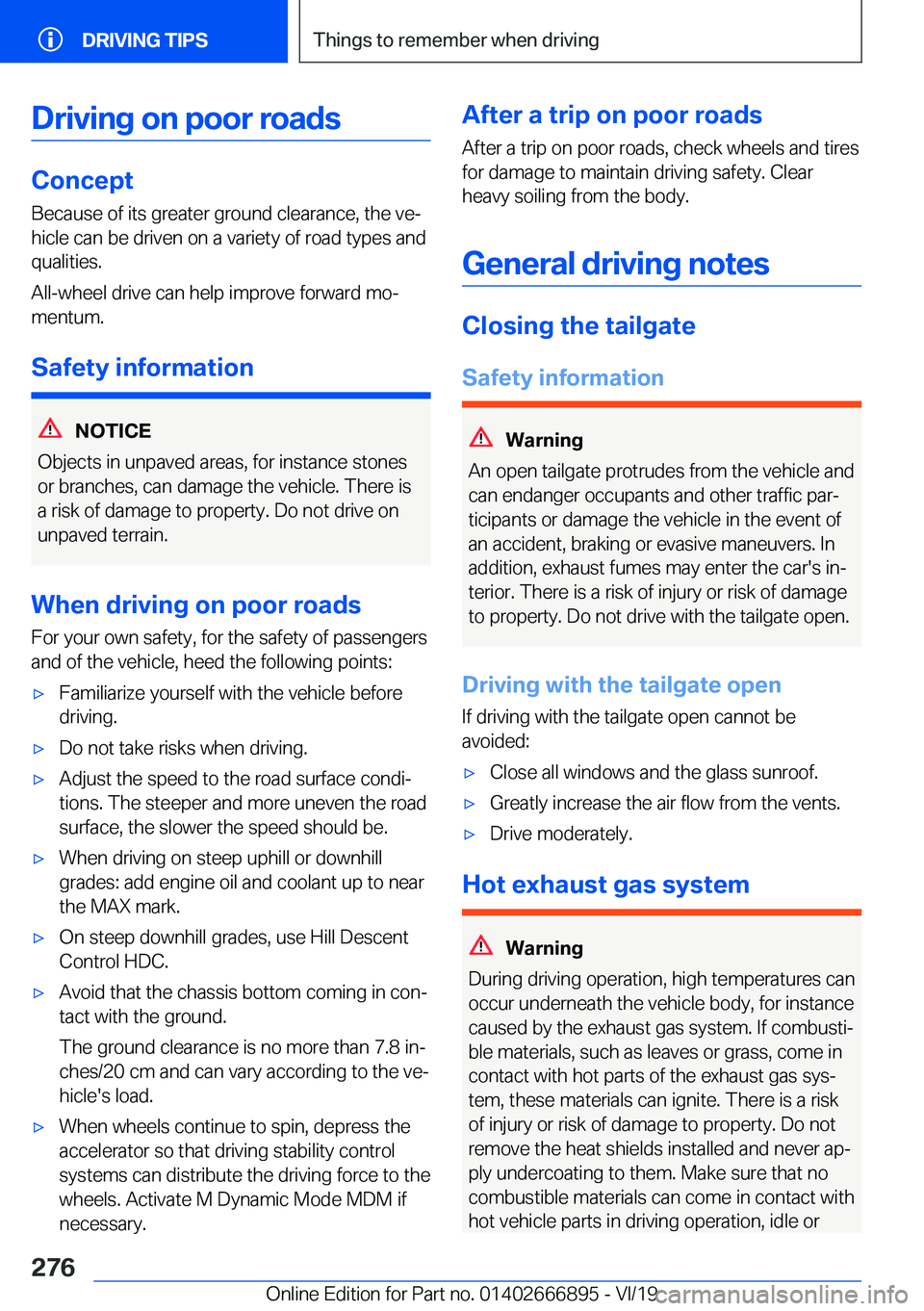 BMW X4 M 2020  Owners Manual �D�r�i�v�i�n�g��o�n��p�o�o�r��r�o�a�d�s
�C�o�n�c�e�p�t
�B�e�c�a�u�s�e��o�f��i�t�s��g�r�e�a�t�e�r��g�r�o�u�n�d��c�l�e�a�r�a�n�c�e�,��t�h�e��v�ej �h�i�c�l�e��c�a�n��b�e��d�r�i�v�e�n��o�n�