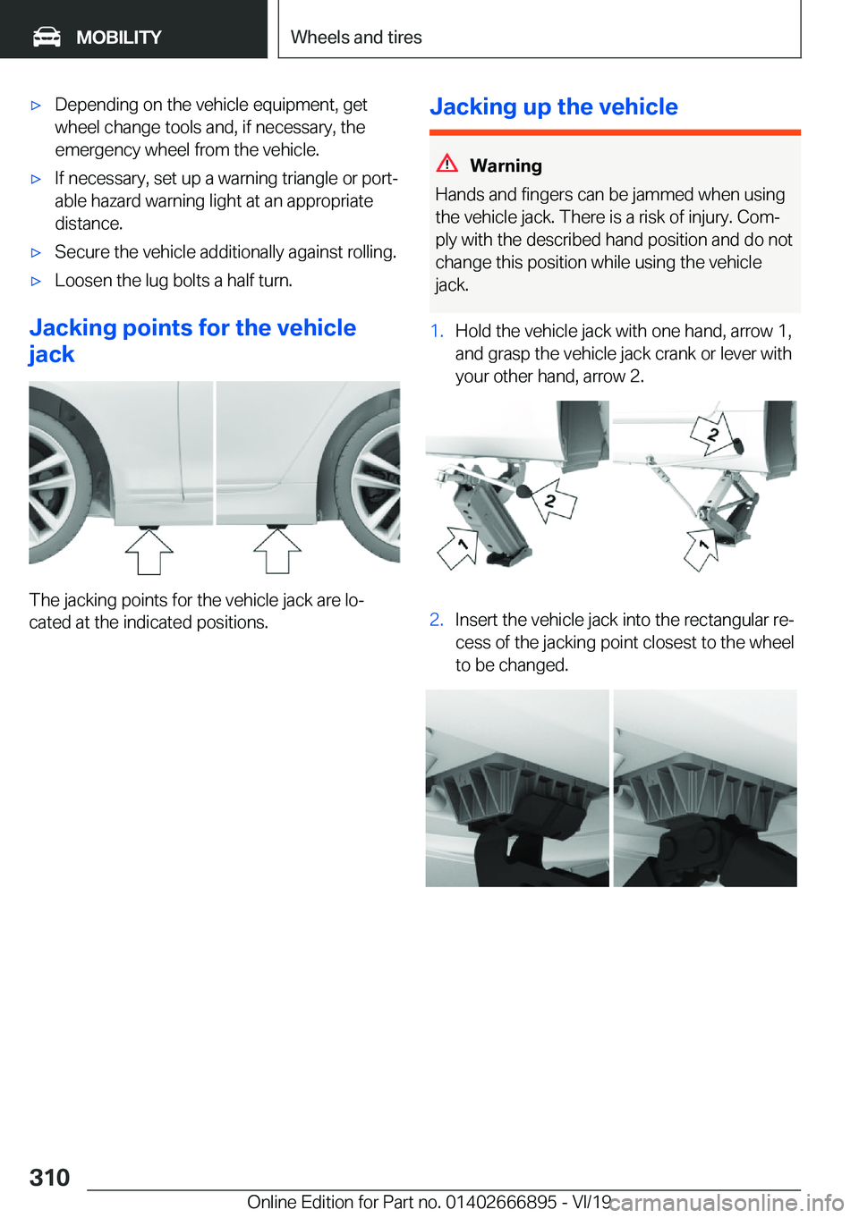 BMW X4 M 2020  Owners Manual 'x�D�e�p�e�n�d�i�n�g��o�n��t�h�e��v�e�h�i�c�l�e��e�q�u�i�p�m�e�n�t�,��g�e�t
�w�h�e�e�l��c�h�a�n�g�e��t�o�o�l�s��a�n�d�,��i�f��n�e�c�e�s�s�a�r�y�,��t�h�e
�e�m�e�r�g�e�n�c�y��w�h�e�e�l�