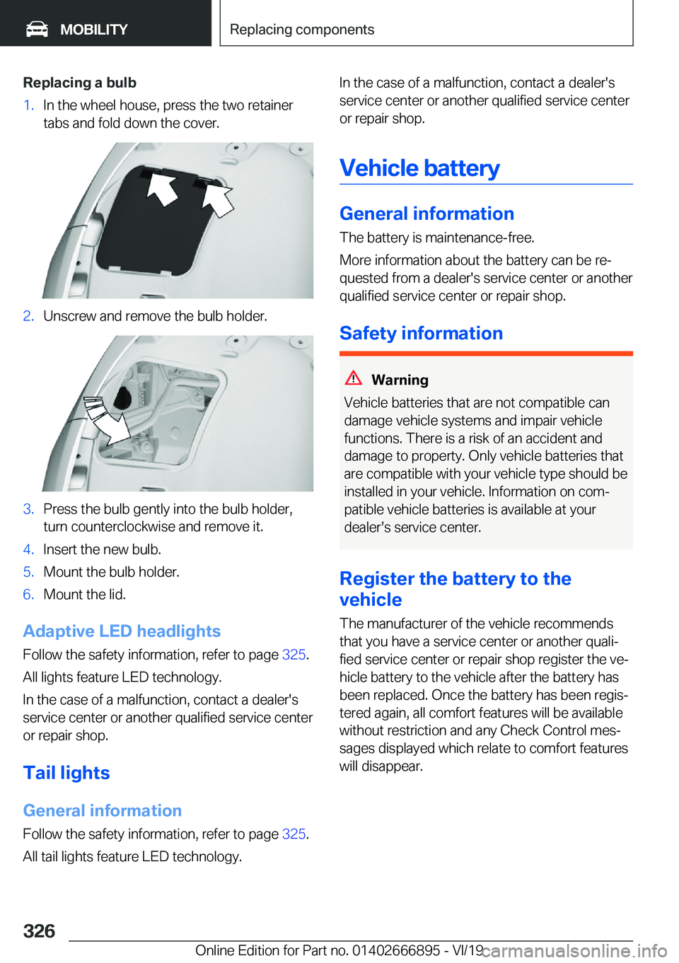 BMW X4 M 2020  Owners Manual �R�e�p�l�a�c�i�n�g��a��b�u�l�b�1�.�I�n��t�h�e��w�h�e�e�l��h�o�u�s�e�,��p�r�e�s�s��t�h�e��t�w�o��r�e�t�a�i�n�e�r�t�a�b�s��a�n�d��f�o�l�d��d�o�w�n��t�h�e��c�o�v�e�r�.�2�.�U�n�s�c�r�e�w��a