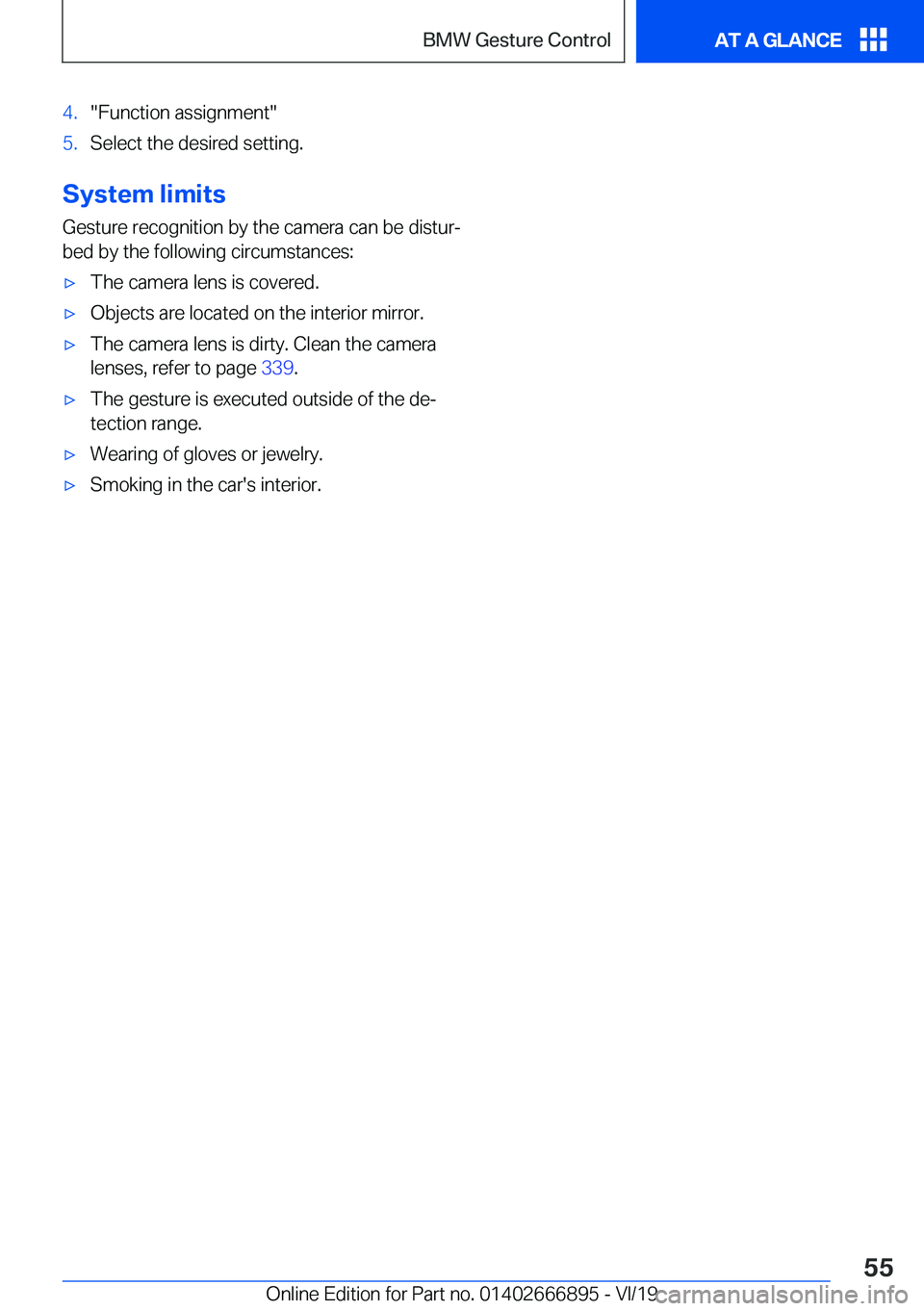 BMW X4 M 2020 Workshop Manual �4�.��F�u�n�c�t�i�o�n��a�s�s�i�g�n�m�e�n�t��5�.�S�e�l�e�c�t��t�h�e��d�e�s�i�r�e�d��s�e�t�t�i�n�g�.
�S�y�s�t�e�m��l�i�m�i�t�s�G�e�s�t�u�r�e��r�e�c�o�g�n�i�t�i�o�n��b�y��t�h�e��c�a�m�e�r�a��