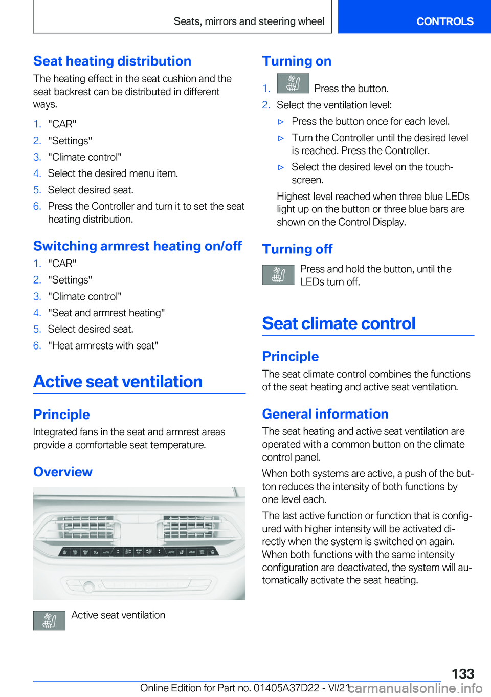 BMW X5 2022  Owners Manual �S�e�a�t��h�e�a�t�i�n�g��d�i�s�t�r�i�b�u�t�i�o�n
�T�h�e��h�e�a�t�i�n�g��e�f�f�e�c�t��i�n��t�h�e��s�e�a�t��c�u�s�h�i�o�n��a�n�d��t�h�e
�s�e�a�t��b�a�c�k�r�e�s�t��c�a�n��b�e��d�i�s�t�r�i�b