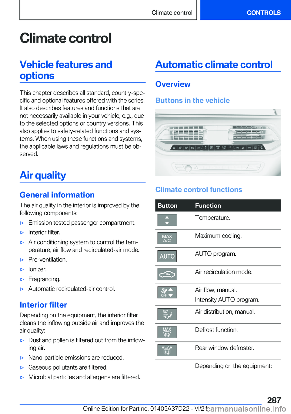 BMW X5 2022  Owners Manual �C�l�i�m�a�t�e��c�o�n�t�r�o�l�V�e�h�i�c�l�e��f�e�a�t�u�r�e�s��a�n�d�o�p�t�i�o�n�s
�T�h�i�s��c�h�a�p�t�e�r��d�e�s�c�r�i�b�e�s��a�l�l��s�t�a�n�d�a�r�d�,��c�o�u�n�t�r�y�-�s�p�e#j�c�i�f�i�c��a�n�