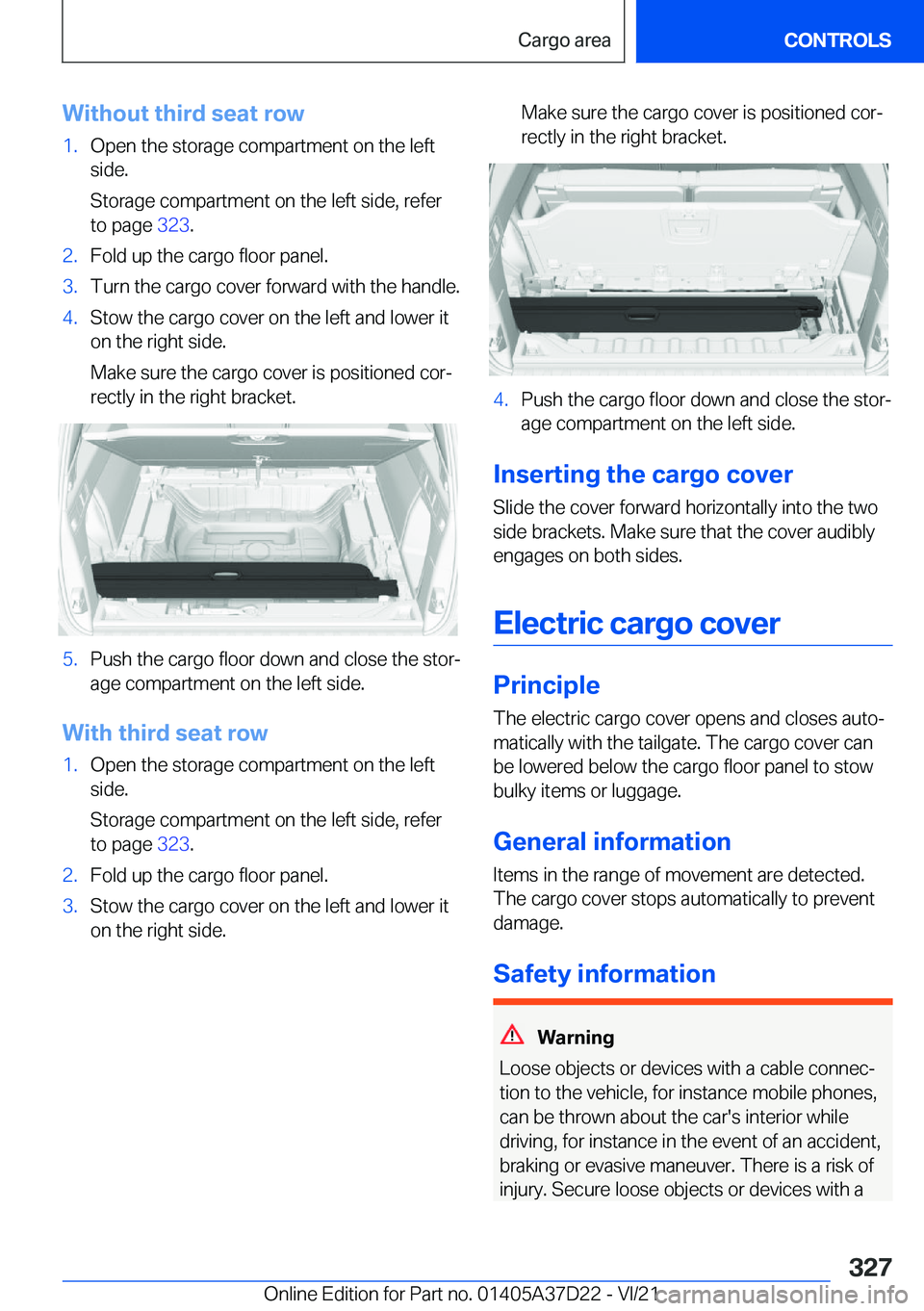 BMW X5 2022  Owners Manual �W�i�t�h�o�u�t��t�h�i�r�d��s�e�a�t��r�o�w�1�.�O�p�e�n��t�h�e��s�t�o�r�a�g�e��c�o�m�p�a�r�t�m�e�n�t��o�n��t�h�e��l�e�f�t
�s�i�d�e�.
�S�t�o�r�a�g�e��c�o�m�p�a�r�t�m�e�n�t��o�n��t�h�e��l�e�f