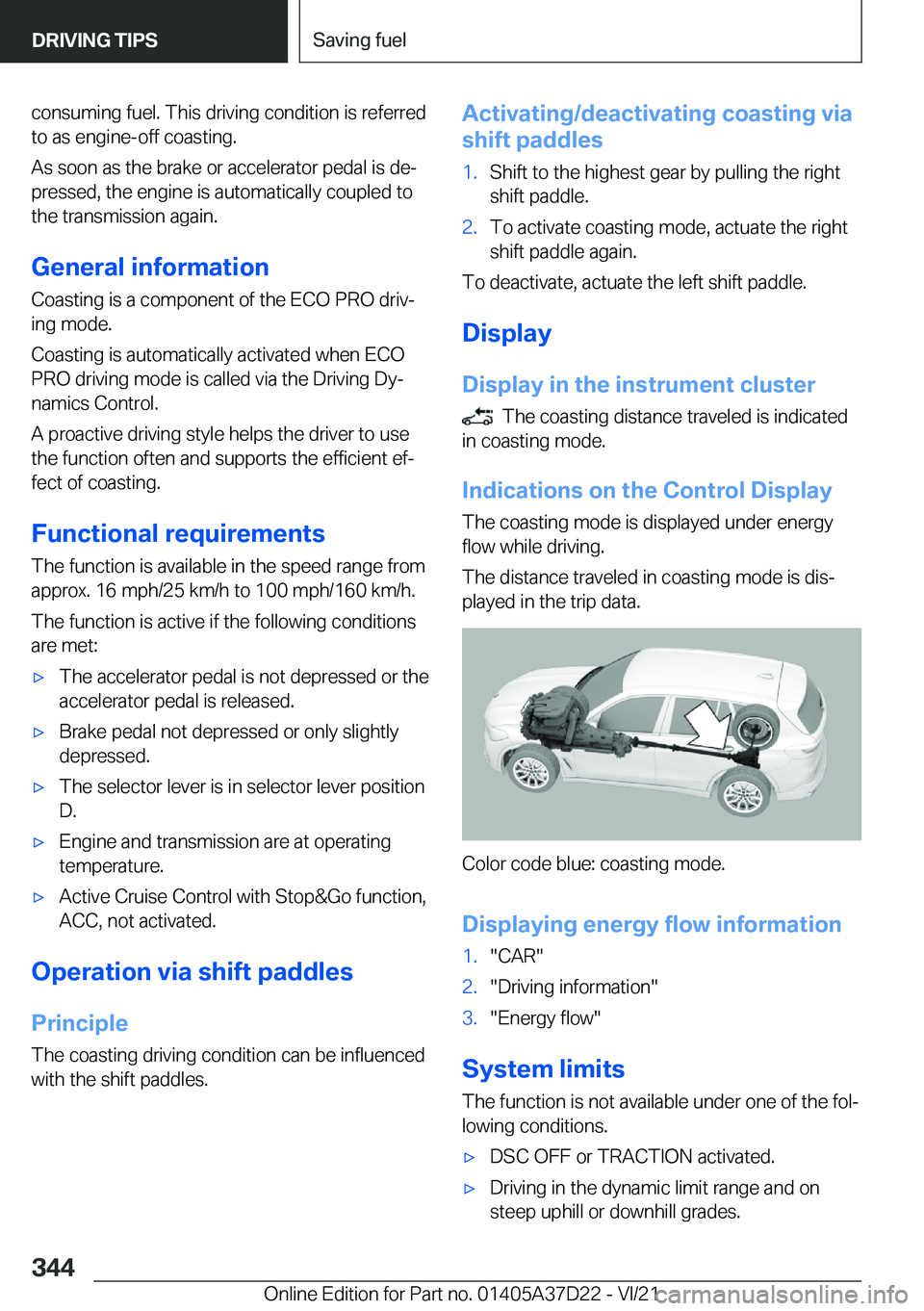 BMW X5 2022  Owners Manual �c�o�n�s�u�m�i�n�g��f�u�e�l�.��T�h�i�s��d�r�i�v�i�n�g��c�o�n�d�i�t�i�o�n��i�s��r�e�f�e�r�r�e�d
�t�o��a�s��e�n�g�i�n�e�-�o�f�f��c�o�a�s�t�i�n�g�.
�A�s��s�o�o�n��a�s��t�h�e��b�r�a�k�e��o�r