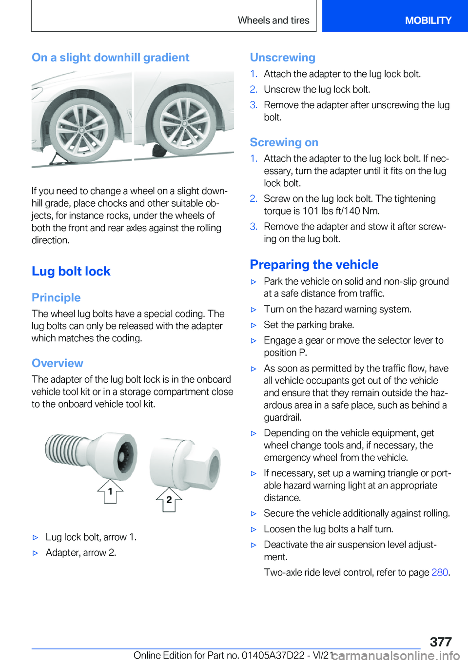 BMW X5 2022  Owners Manual �O�n��a��s�l�i�g�h�t��d�o�w�n�h�i�l�l��g�r�a�d�i�e�n�t
�I�f��y�o�u��n�e�e�d��t�o��c�h�a�n�g�e��a��w�h�e�e�l��o�n��a��s�l�i�g�h�t��d�o�w�n#j
�h�i�l�l��g�r�a�d�e�,��p�l�a�c�e��c�h�o�c�k