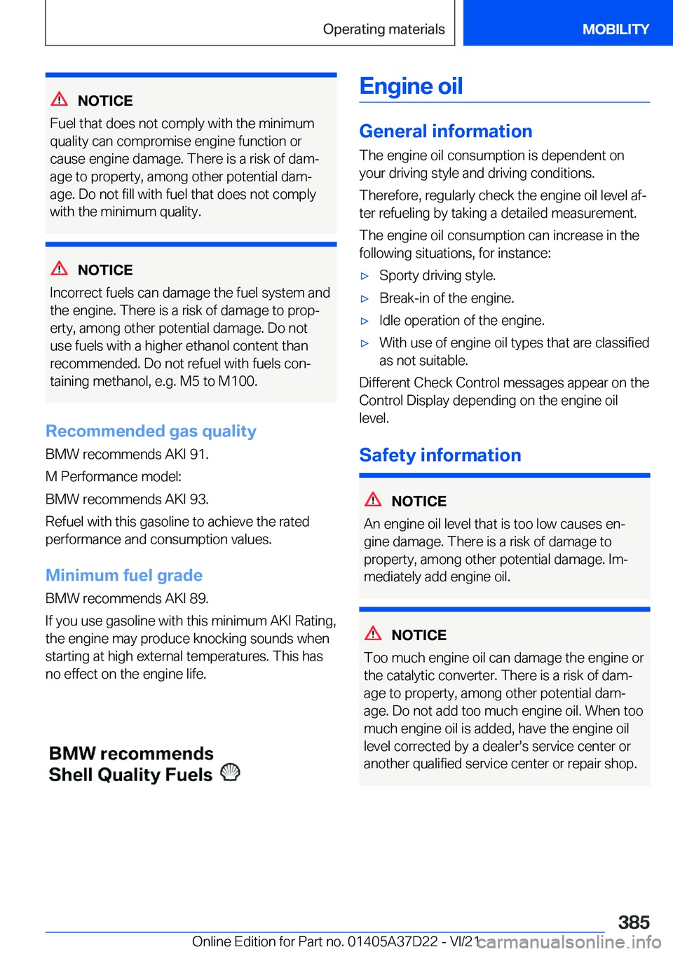 BMW X5 2022  Owners Manual �N�O�T�I�C�E
�F�u�e�l��t�h�a�t��d�o�e�s��n�o�t��c�o�m�p�l�y��w�i�t�h��t�h�e��m�i�n�i�m�u�m �q�u�a�l�i�t�y��c�a�n��c�o�m�p�r�o�m�i�s�e��e�n�g�i�n�e��f�u�n�c�t�i�o�n��o�r
�c�a�u�s�e��e�n�g�