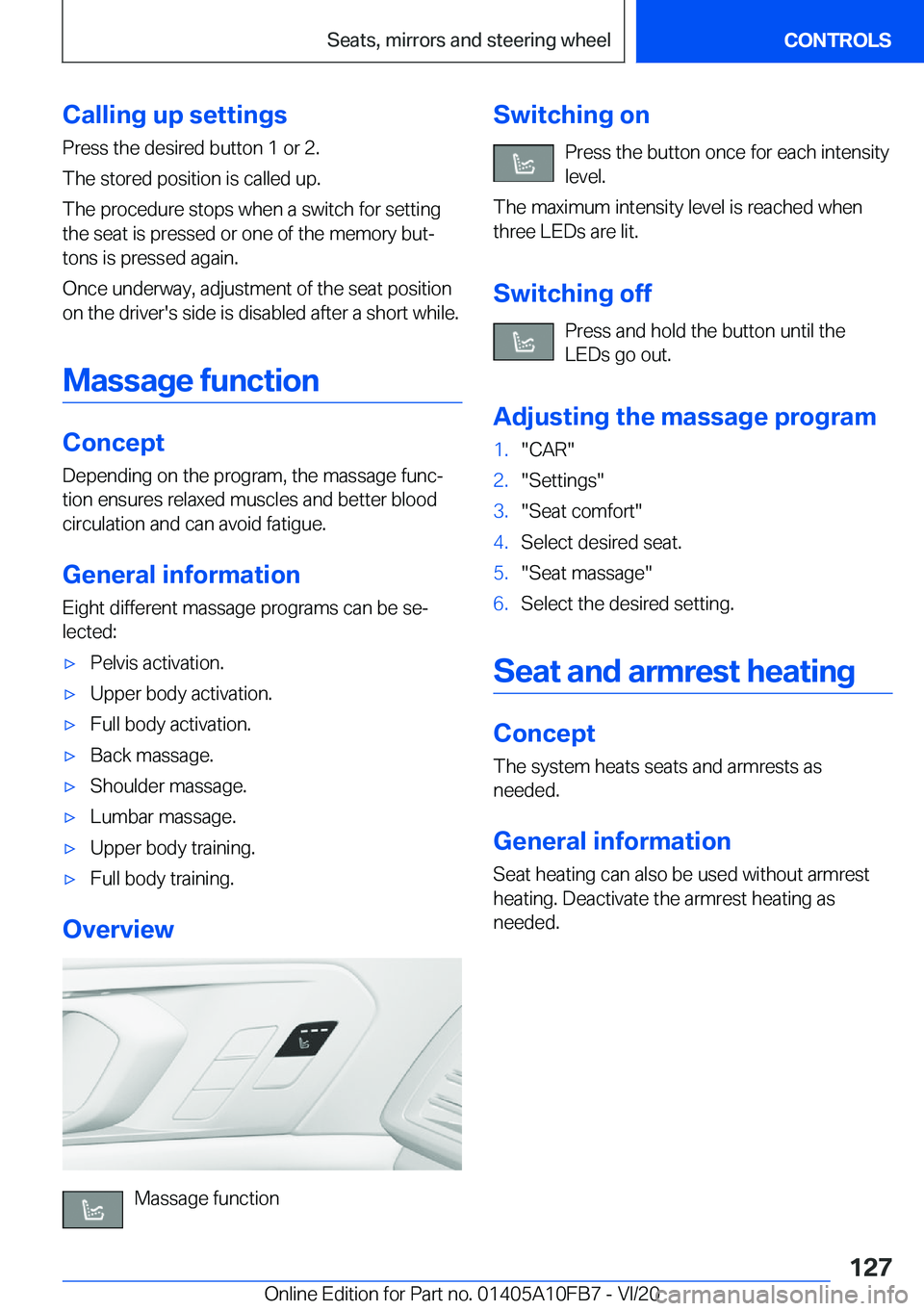 BMW X5 2021  Owners Manual �C�a�l�l�i�n�g��u�p��s�e�t�t�i�n�g�s
�P�r�e�s�s��t�h�e��d�e�s�i�r�e�d��b�u�t�t�o�n��1��o�r��2�.
�T�h�e��s�t�o�r�e�d��p�o�s�i�t�i�o�n��i�s��c�a�l�l�e�d��u�p�.
�T�h�e��p�r�o�c�e�d�u�r�e��