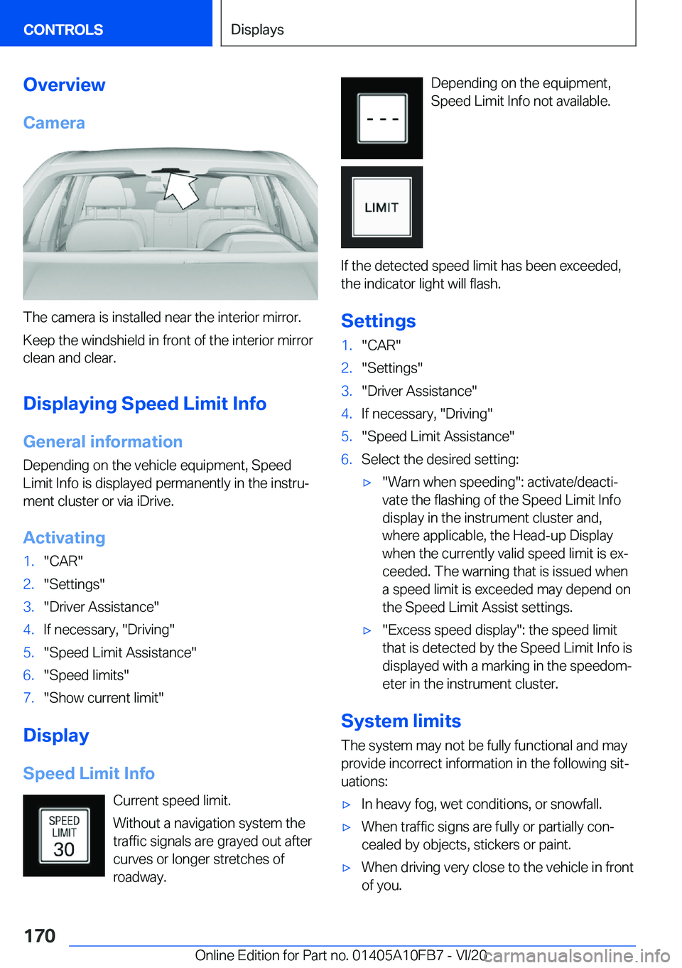 BMW X5 2021  Owners Manual �O�v�e�r�v�i�e�w�C�a�m�e�r�a
�T�h�e��c�a�m�e�r�a��i�s��i�n�s�t�a�l�l�e�d��n�e�a�r��t�h�e��i�n�t�e�r�i�o�r��m�i�r�r�o�r�.
�K�e�e�p��t�h�e��w�i�n�d�s�h�i�e�l�d��i�n��f�r�o�n�t��o�f��t�h�e�